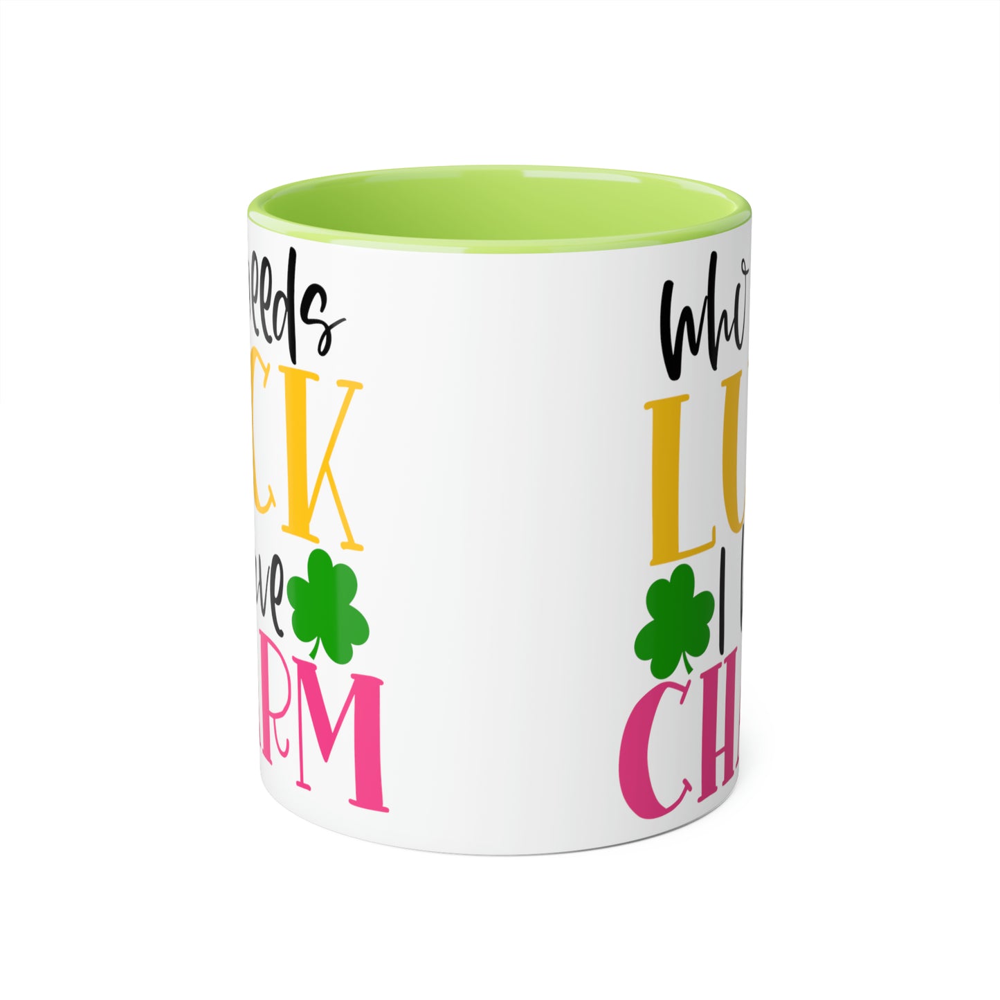 Who Needs Luck I Have Charm 11oz Mug