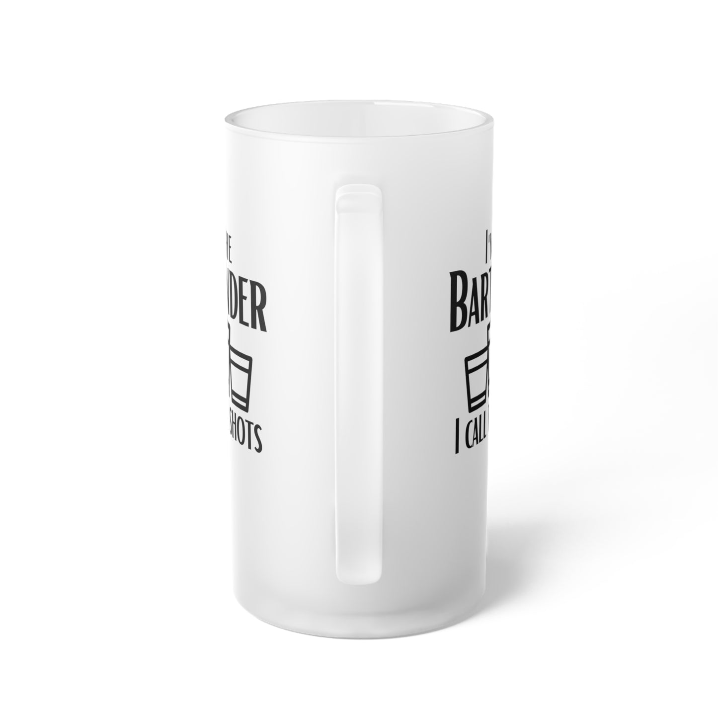 I'm The Bartender I Call the Shots Frosted Glass Beer Mug