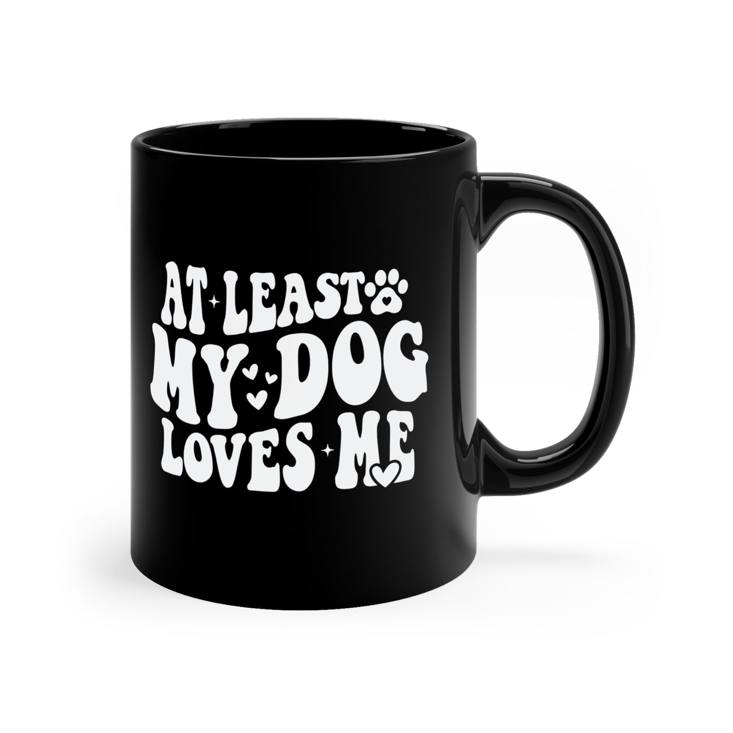 At Least My Dog Loves Me Valentines 11oz Black Mug