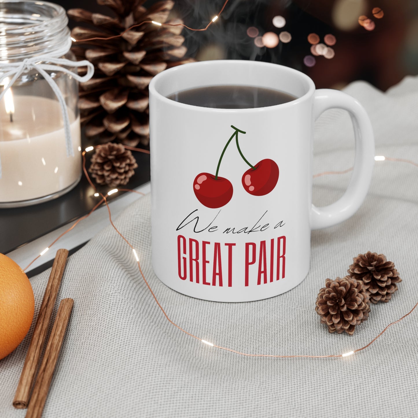 We Make A Great Pair Ceramic Mug 11oz