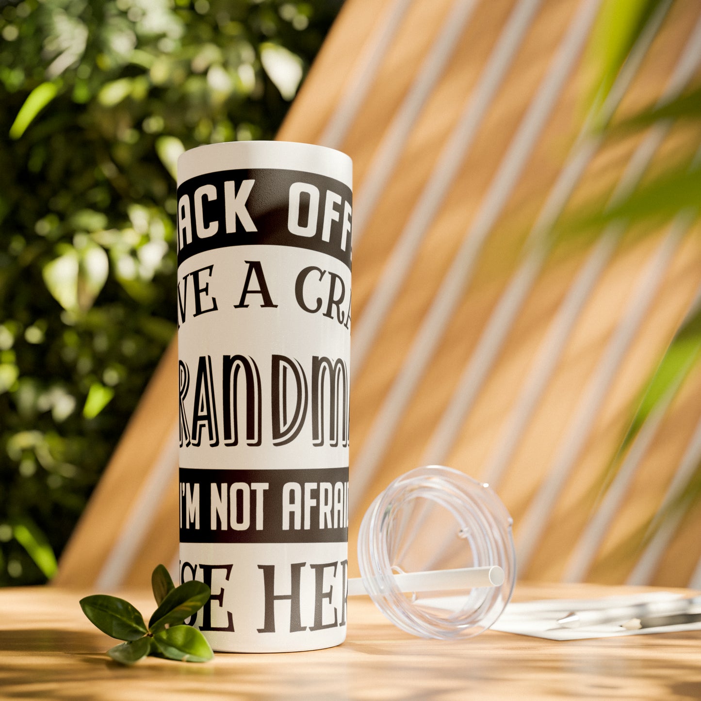 Back off I Have a Crazy Grandma And I'm Not Afraid To Use Her Skinny Tumbler with Straw, 20oz