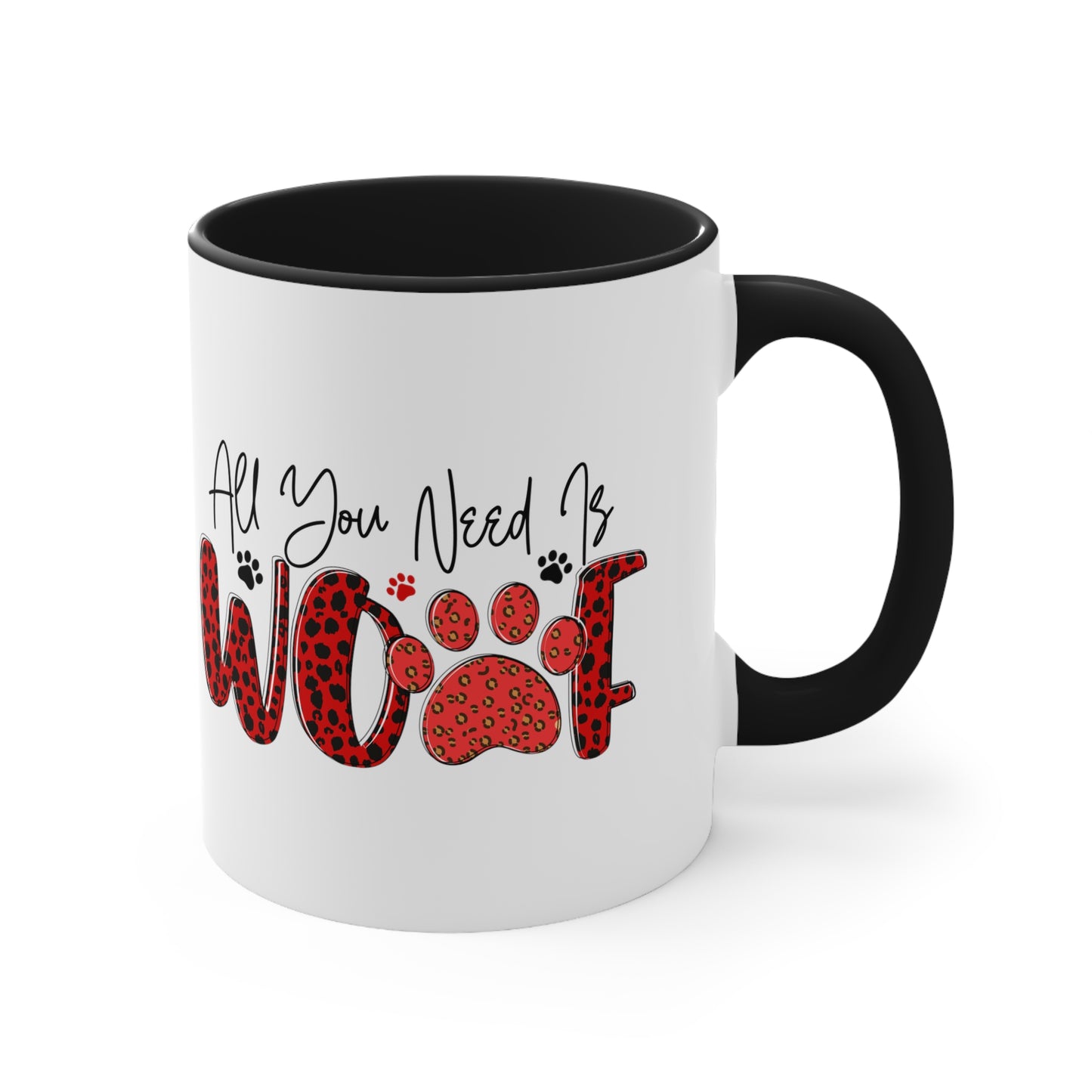 All You Need is Woof Valentines Day Accent Coffee Mug, 11oz