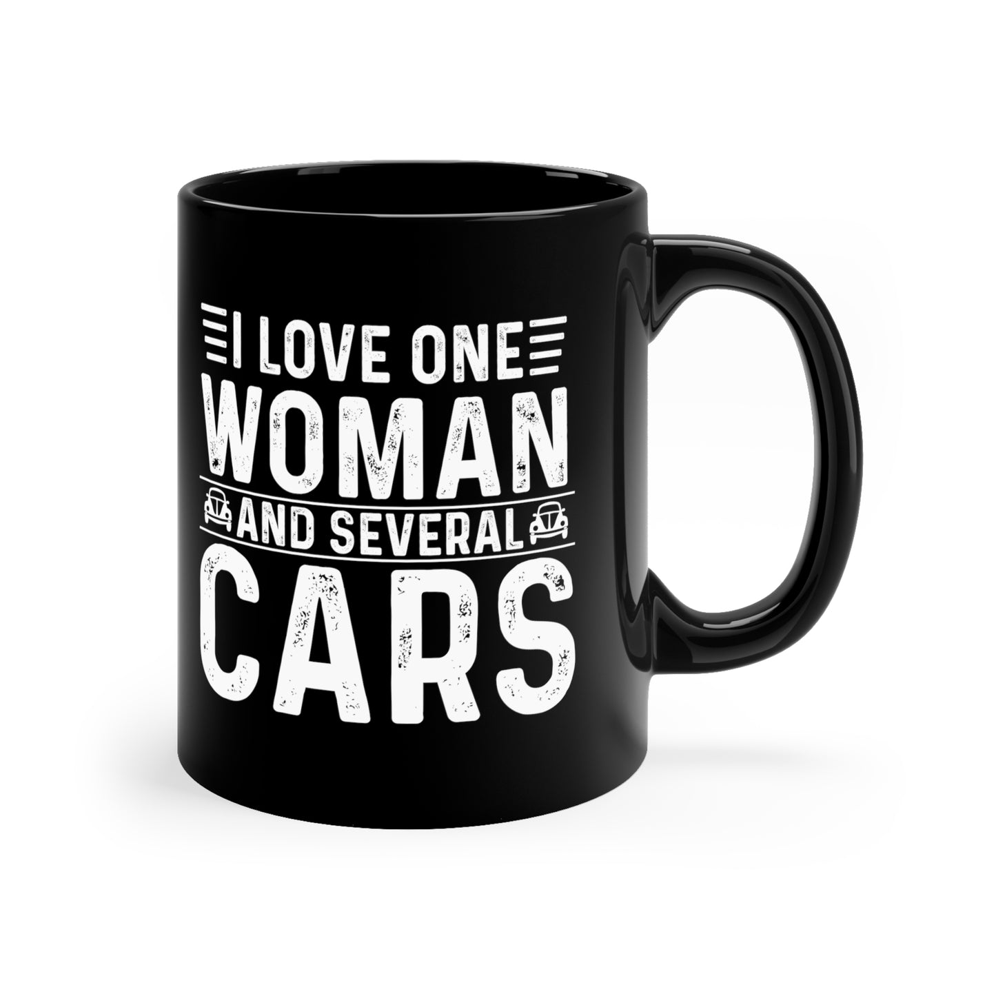 I Love One Woman and Several Cars 11oz Black Mug