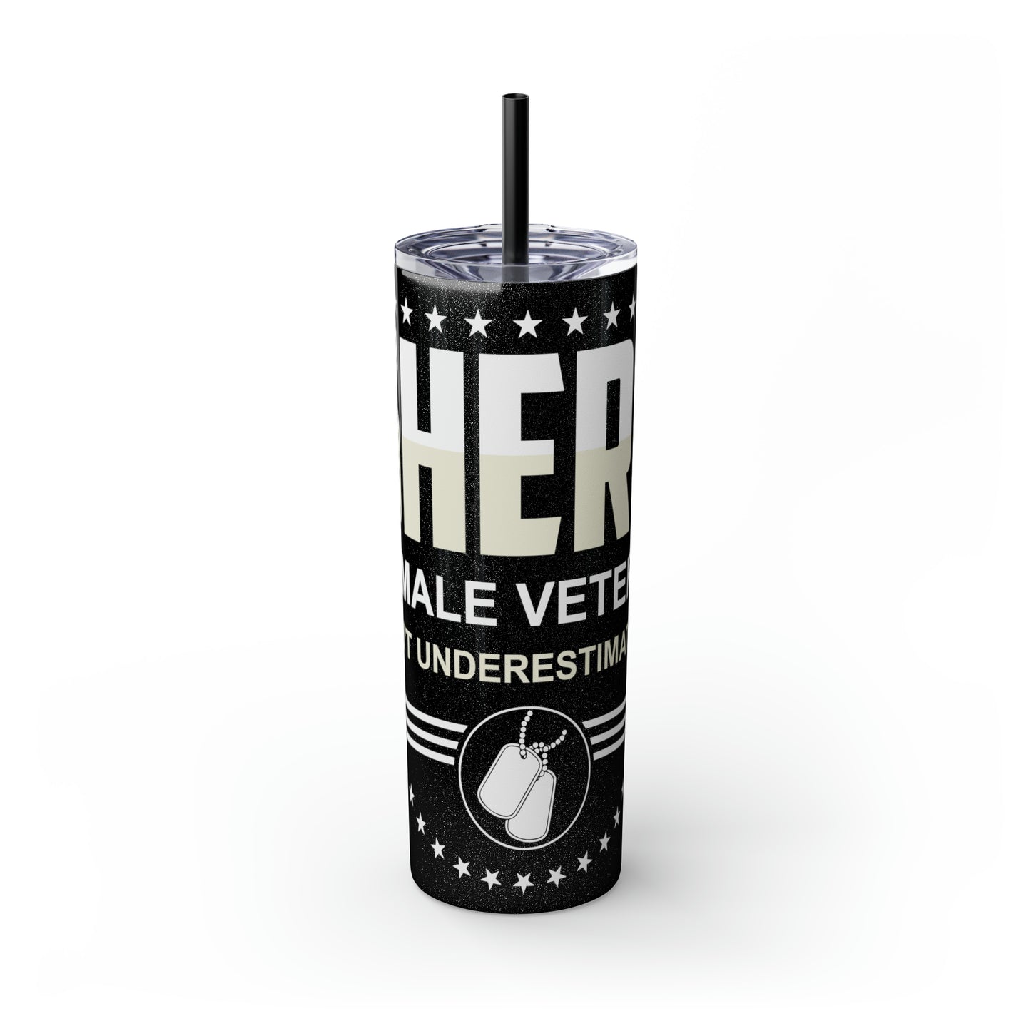 Shero Female Veteran Don't Underestimate Me Skinny Tumbler with Straw, 20oz