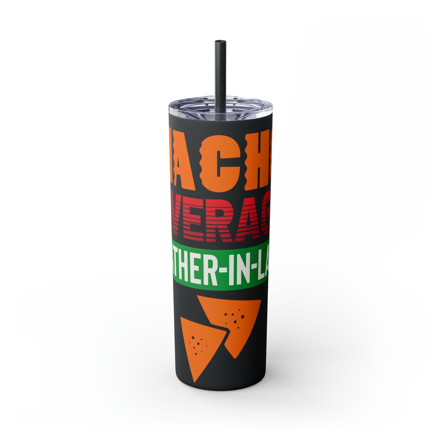 Nacho Average Father-In-Law Skinny Tumbler with Straw, 20oz