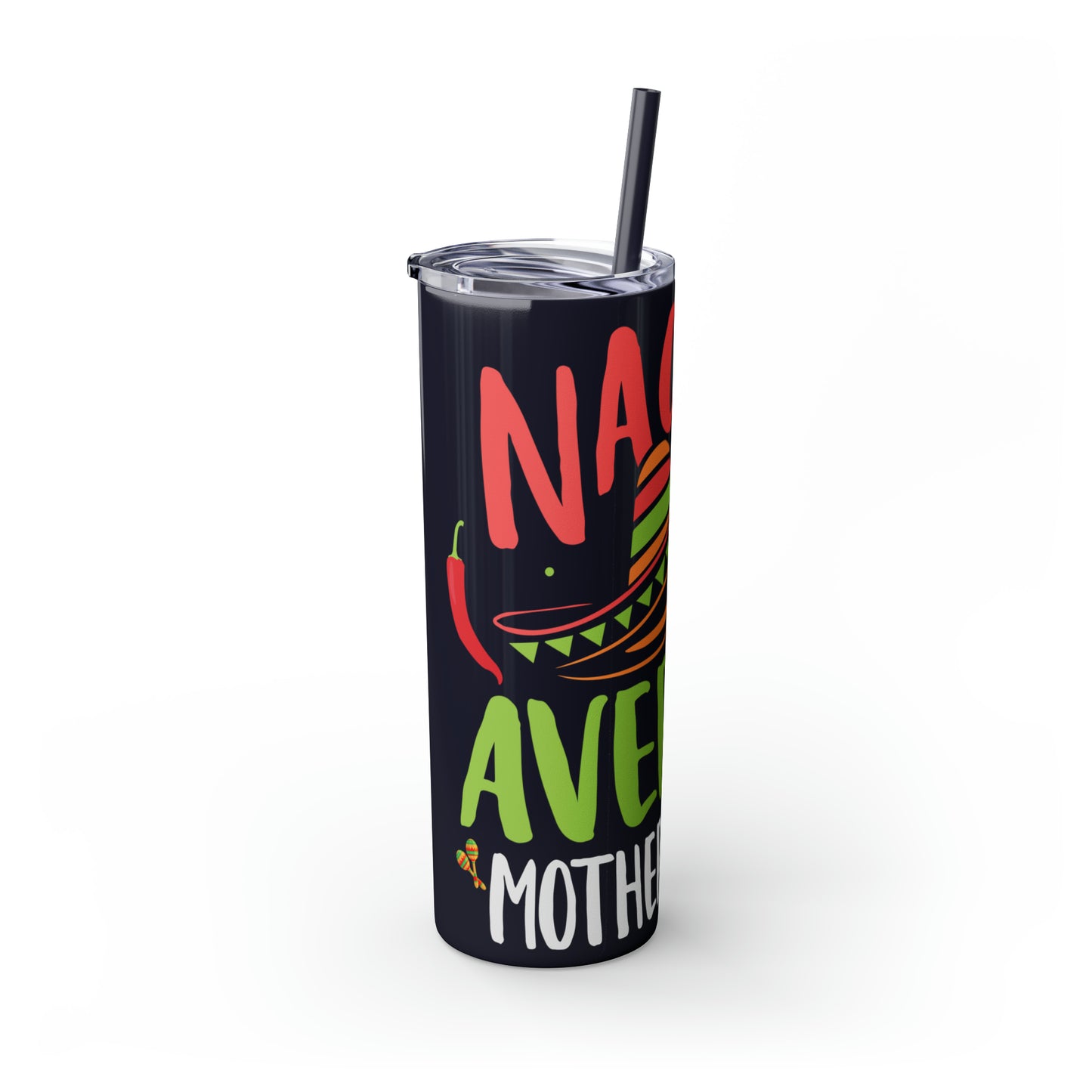 Nacho Average Mother-In-Law Skinny Tumbler with Straw, 20oz