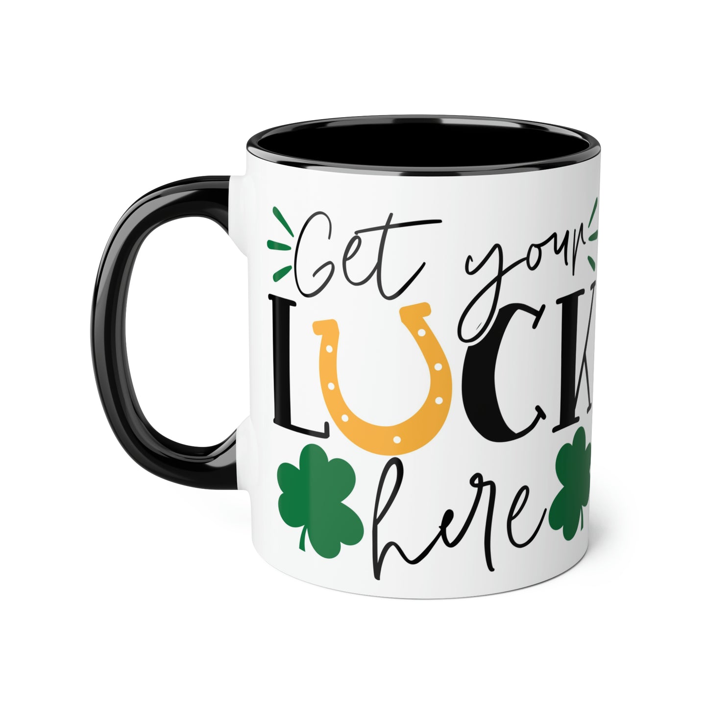 Get Your Luck Here 11oz Mug