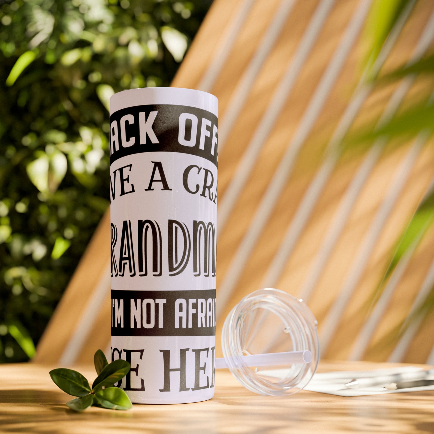 Back off I Have a Crazy Grandma And I'm Not Afraid To Use Her Skinny Tumbler with Straw, 20oz