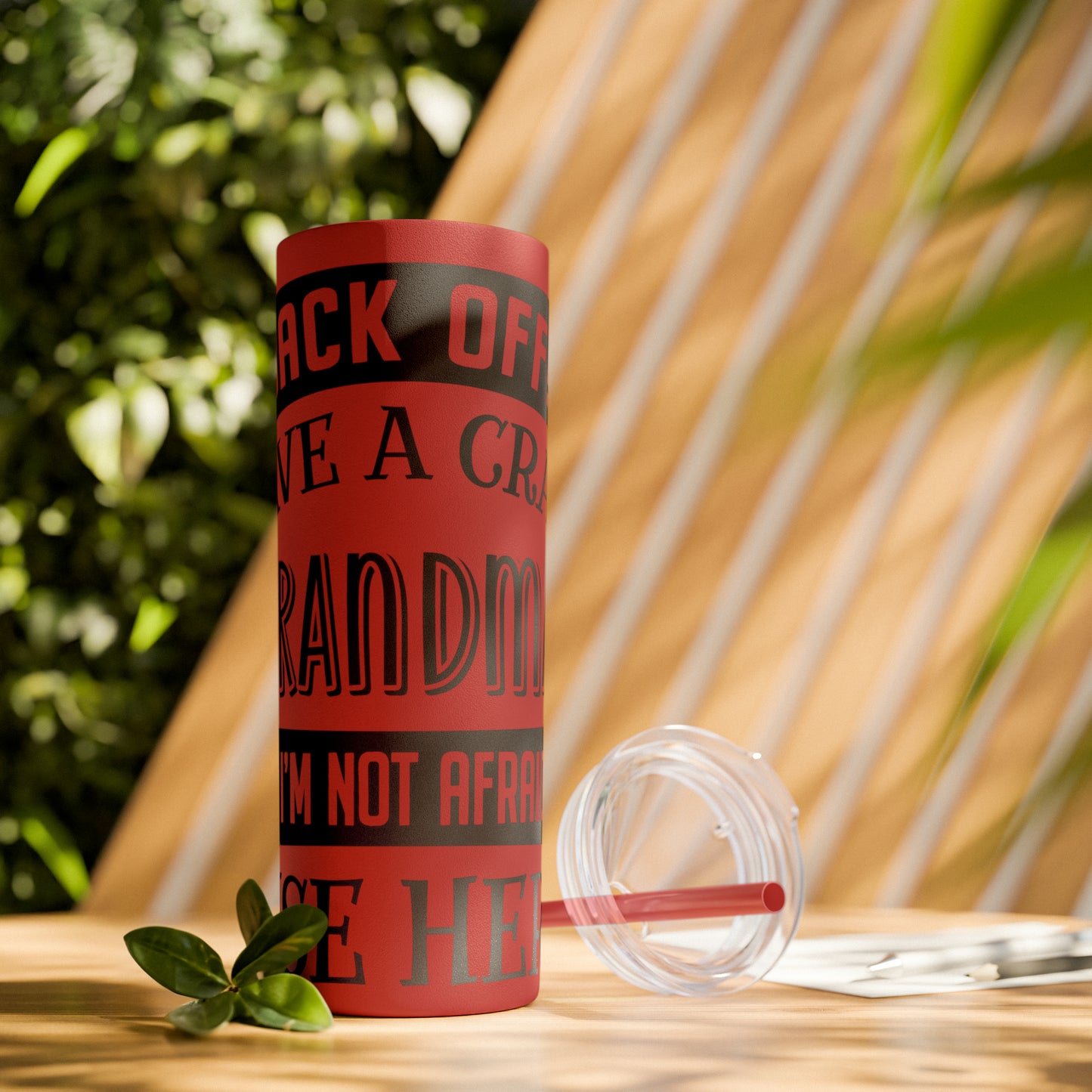 Back off I Have a Crazy Grandma And I'm Not Afraid To Use Her Skinny Tumbler with Straw, 20oz