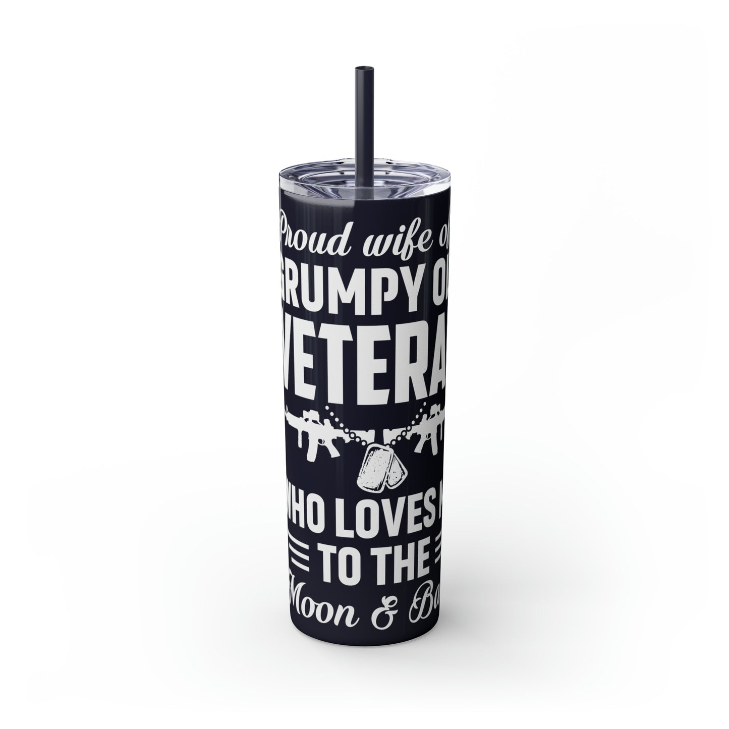 Proud Wife of a Grumpy Old Veteran Skinny Tumbler with Straw, 20oz