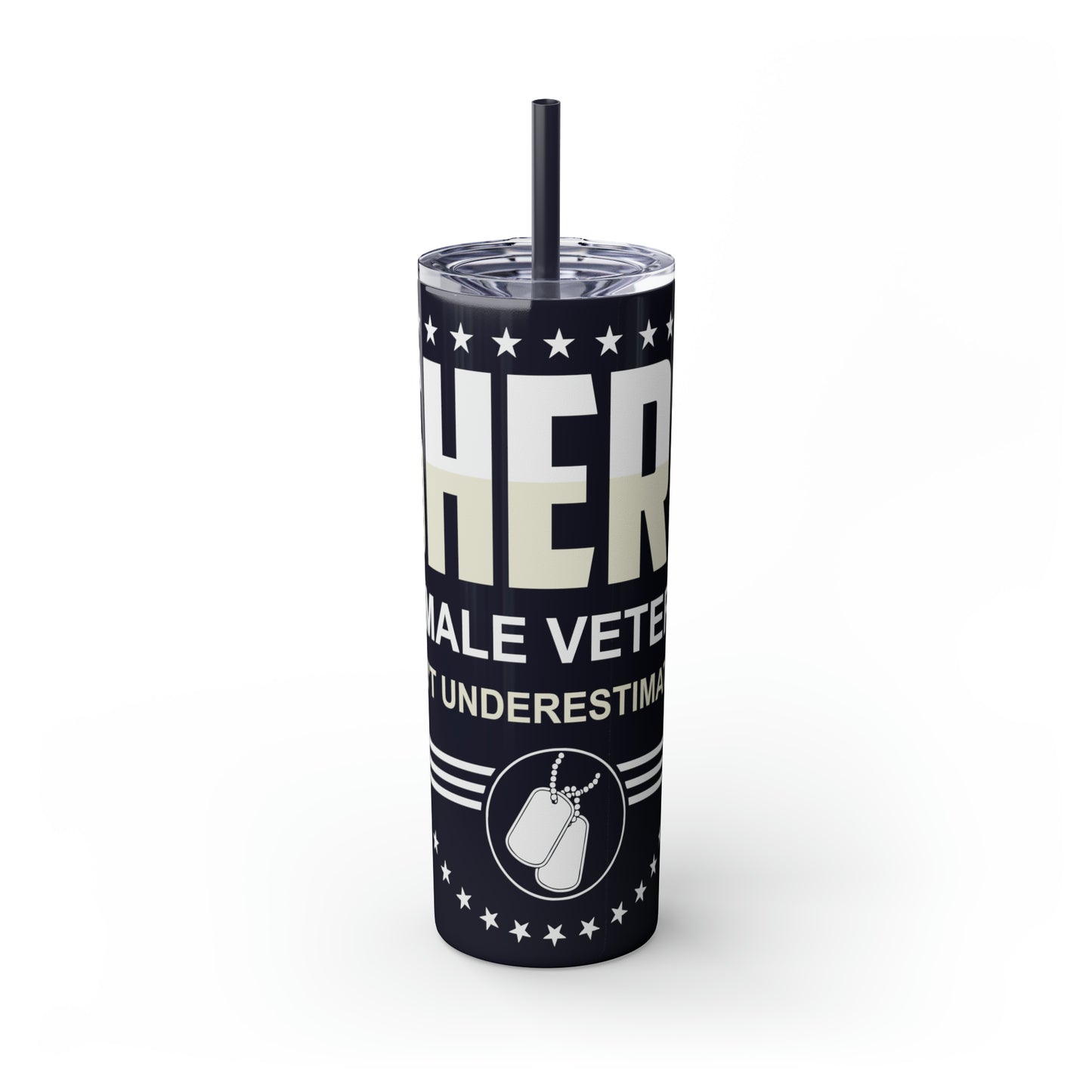 Shero Female Veteran Don't Underestimate Me Skinny Tumbler with Straw, 20oz