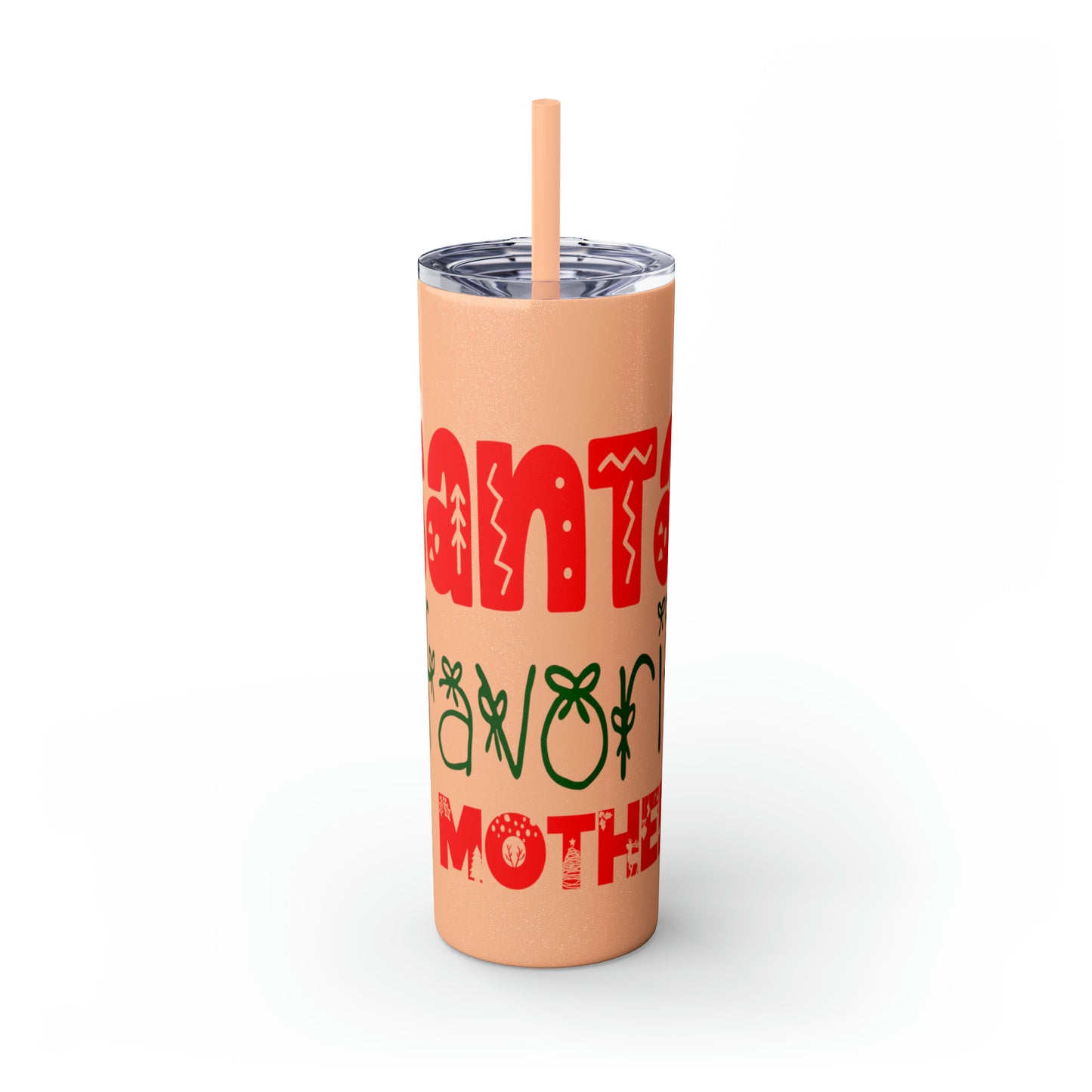 Santa's Favorite Mother Skinny Tumbler with Straw, 20oz