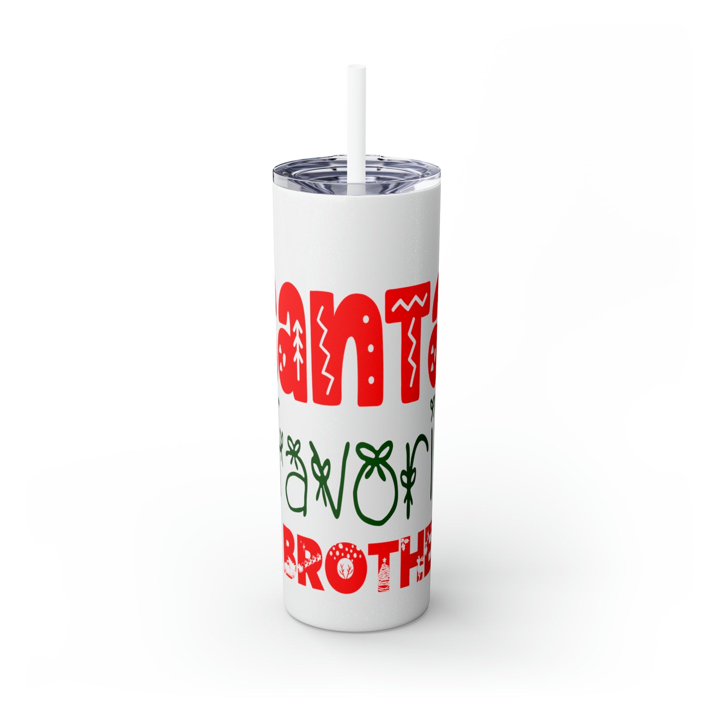 Santa's Favorite Brother Skinny Tumbler with Straw, 20oz