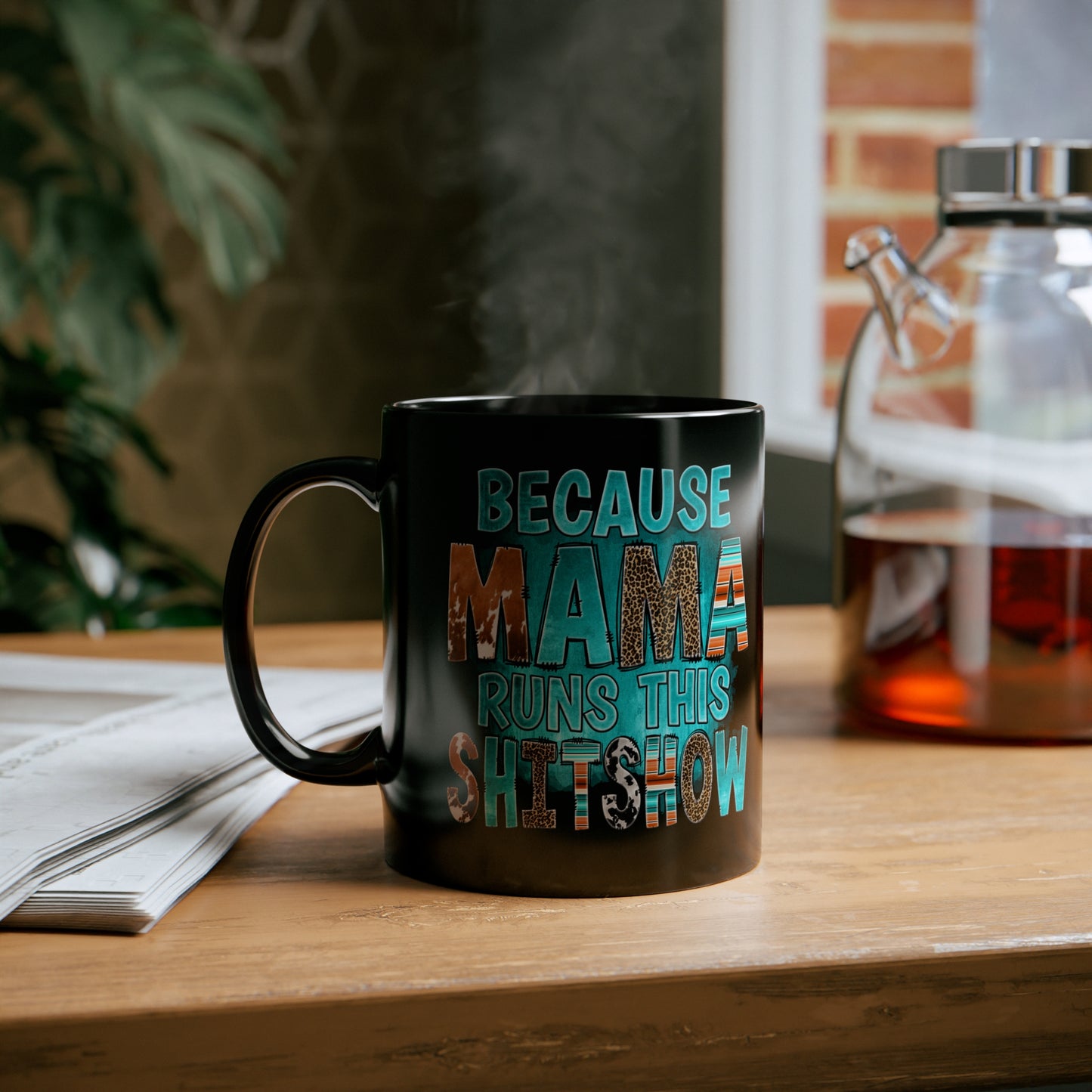 Because Mama Runs This Shitshow 11oz Black Mug