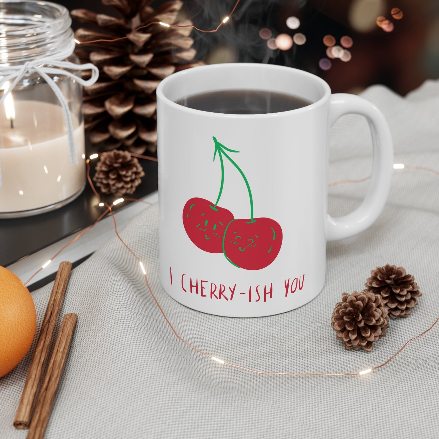 I Cherry-Ish You  Ceramic Mug 11oz