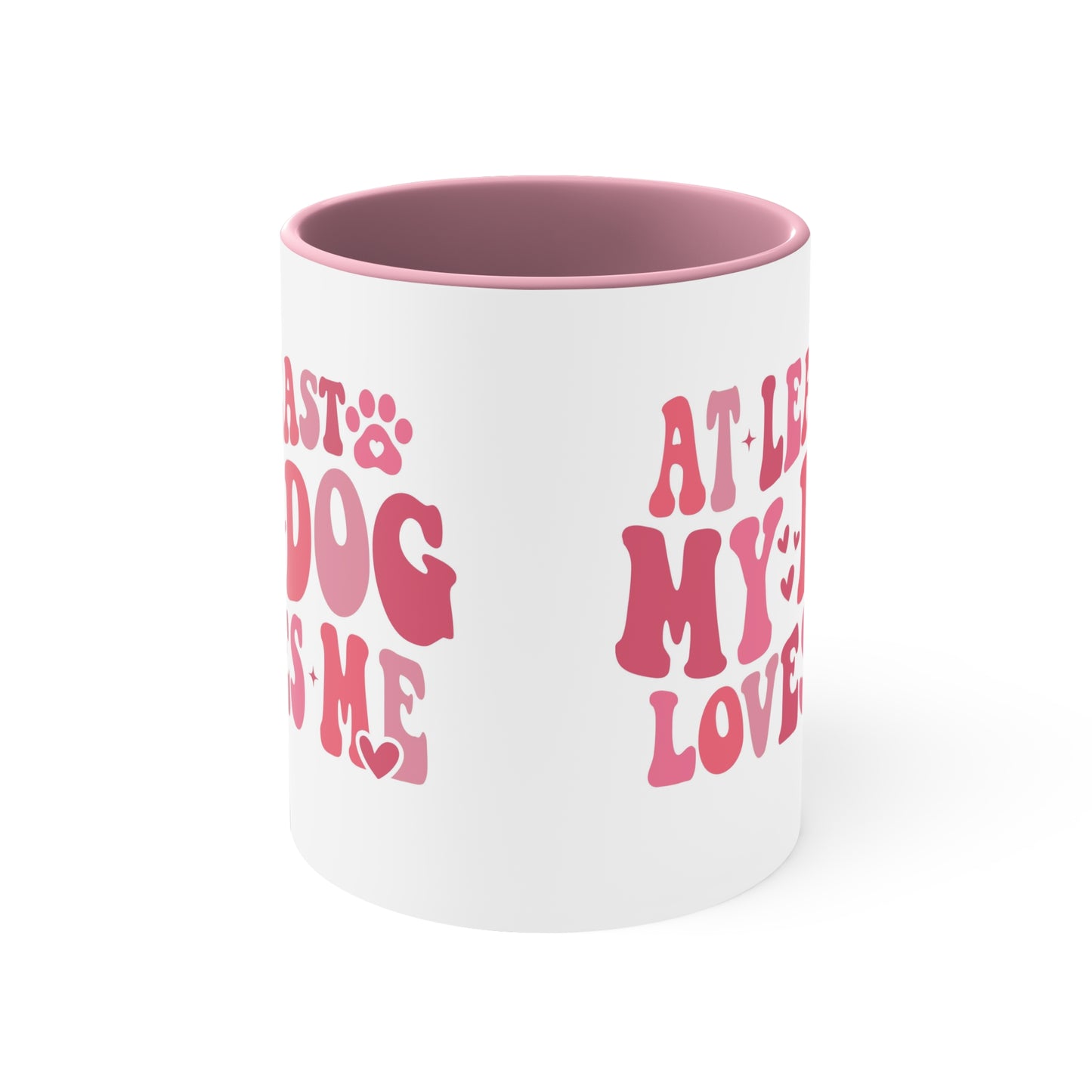 At Least My Dog Loves Me Valentine Accent Coffee Mug, 11oz