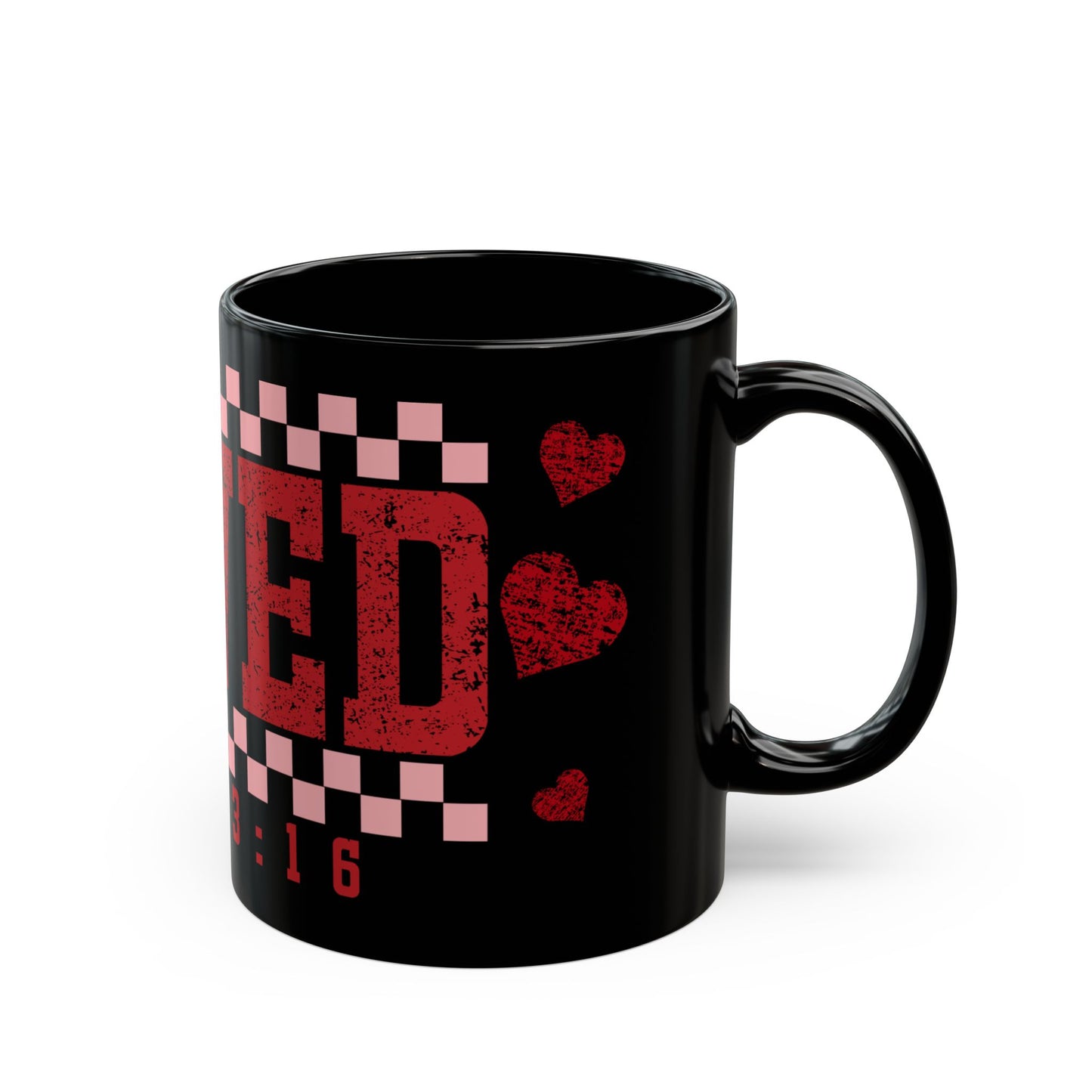Loved John 3:16 Black Coffee Mug , John 3 16 Mug, Valentines Day Gift, Ultimate Love Coffee Cup, Gift for Valentines Day, Valentines Mug, Black Mug (11oz, 15oz)