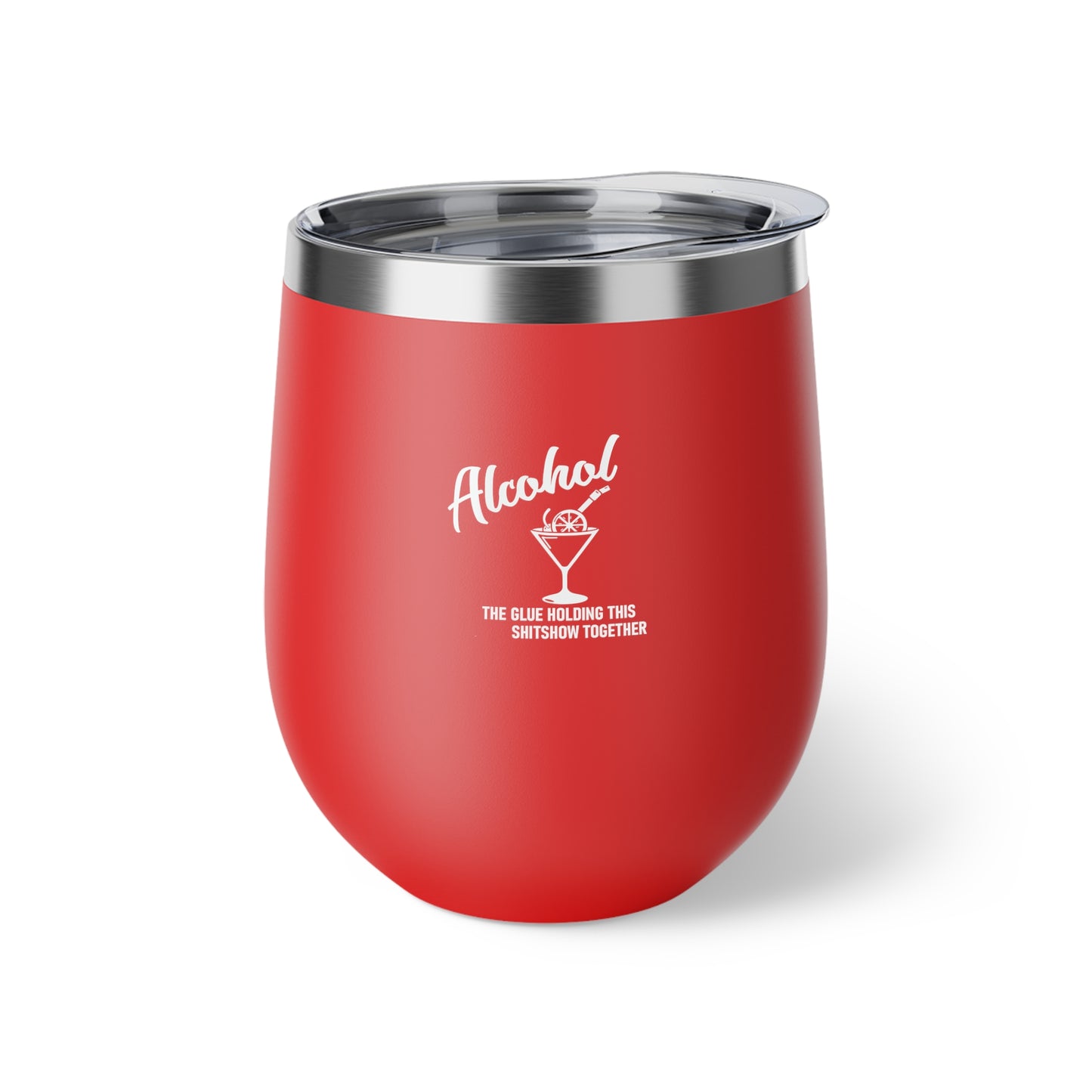 Alcohol The Glue Holding This Shitshow Together Copper Vacuum Insulated Cup, 12oz