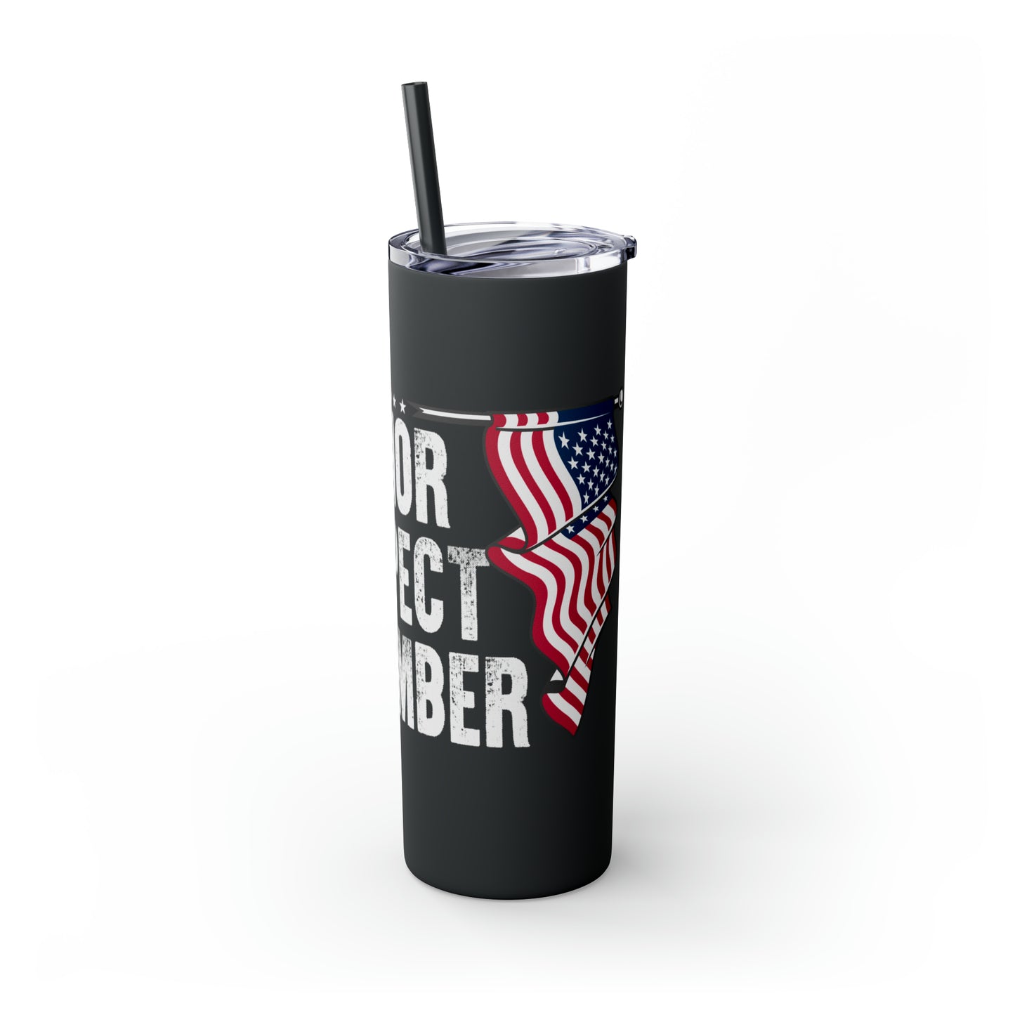 Honour Respect Remember Veterans Day Skinny Tumbler with Straw, 20oz