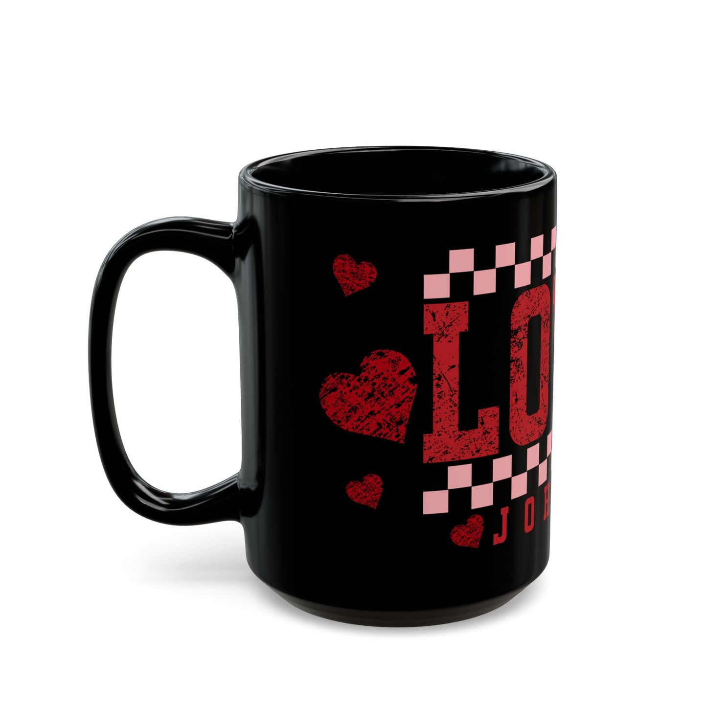 Loved John 3:16 Black Coffee Mug , John 3 16 Mug, Valentines Day Gift, Ultimate Love Coffee Cup, Gift for Valentines Day, Valentines Mug, Black Mug (11oz, 15oz)