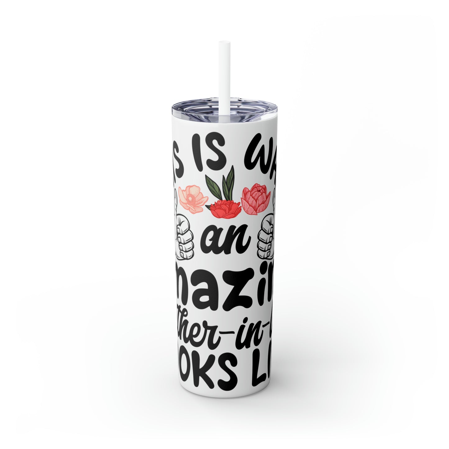This is What an Amazing Mother-In-Law Looks Like Skinny Tumbler with Straw, 20oz