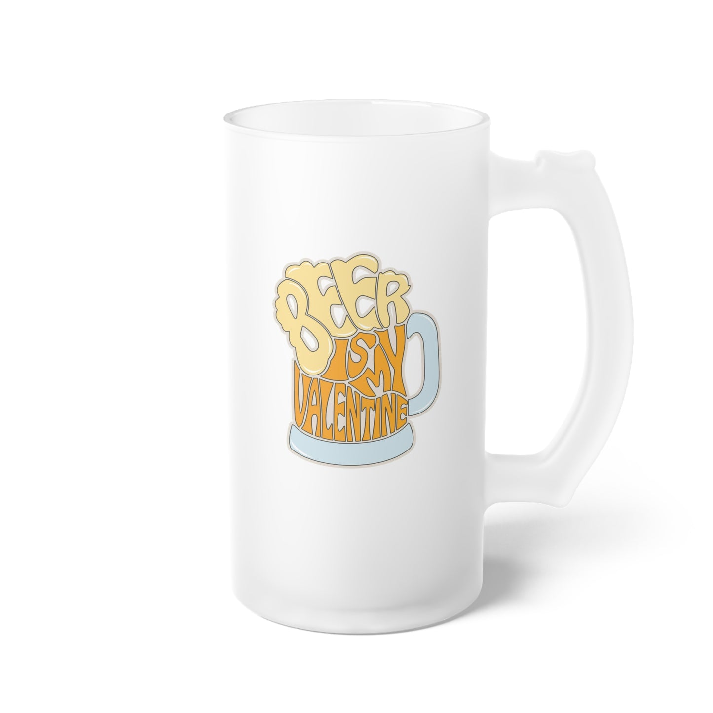 Beer Is My Valentine Frosted Glass Beer Mug