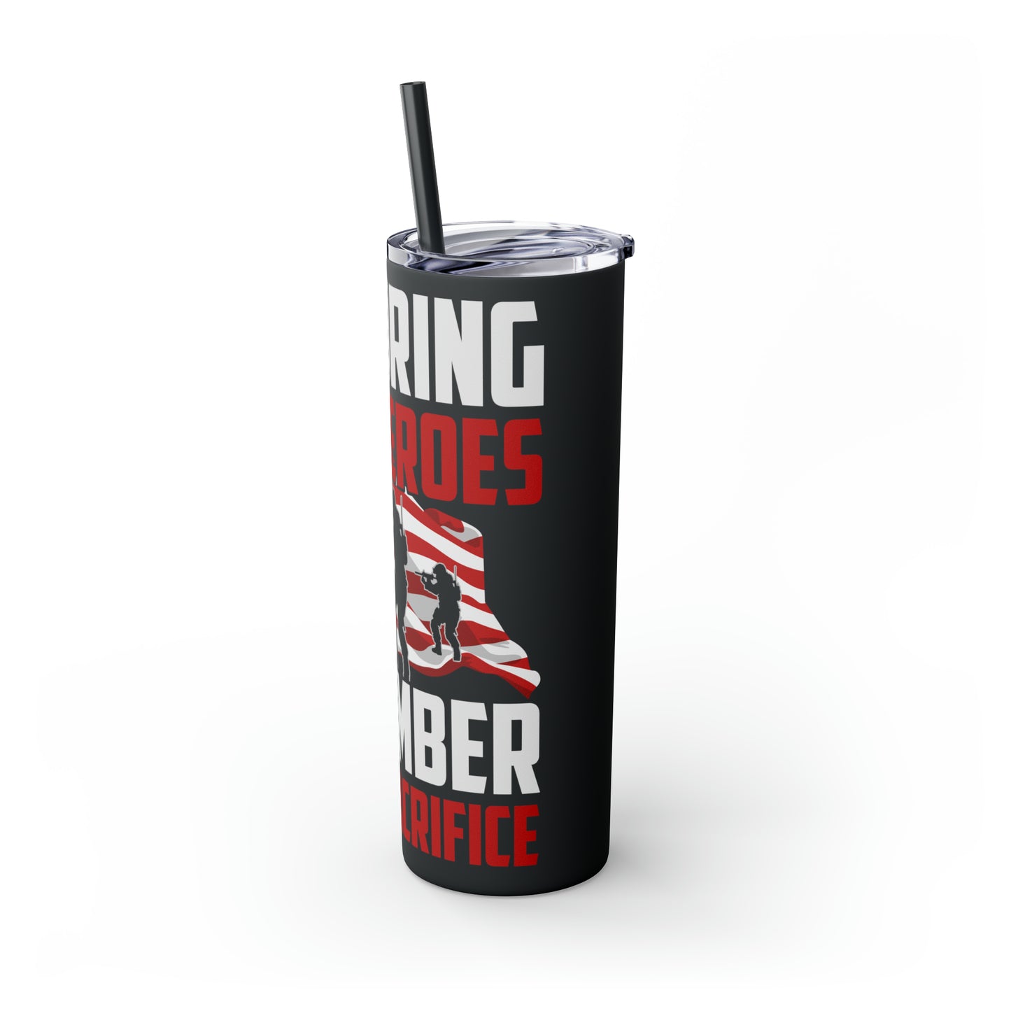 Honoring Our Heroes Remember Their Sacrifice Skinny Tumbler with Straw, 20oz
