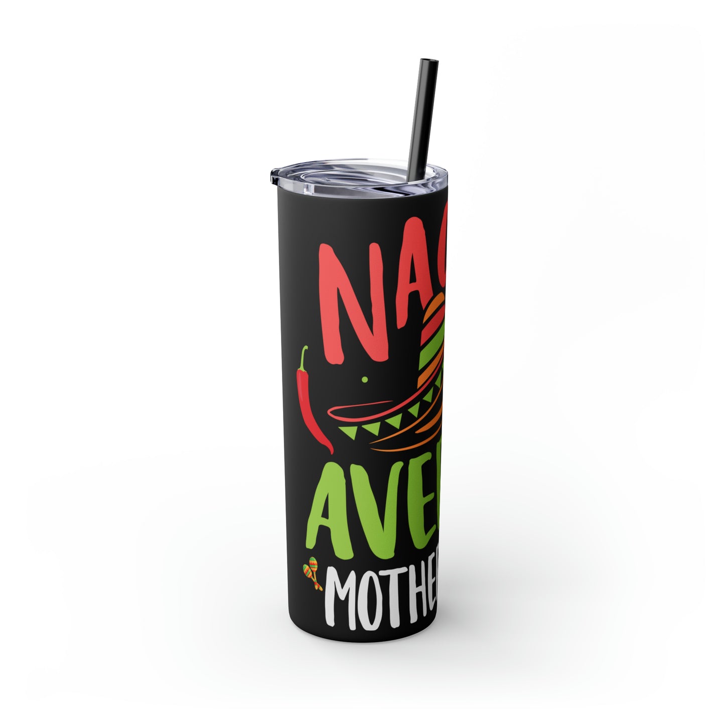 Nacho Average Mother-In-Law Skinny Tumbler with Straw, 20oz