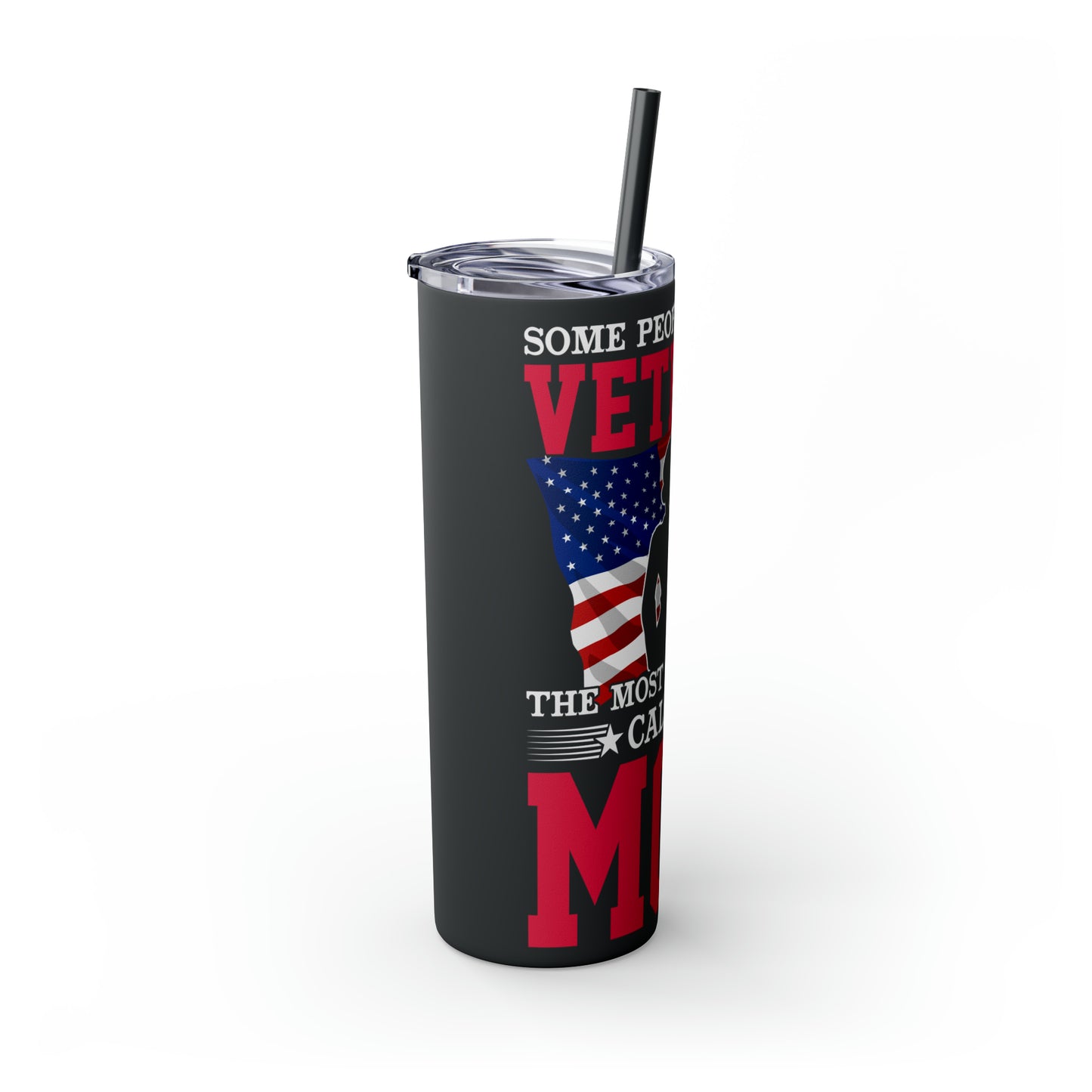Some People Call Me Veteran Skinny Tumbler with Straw, 20oz