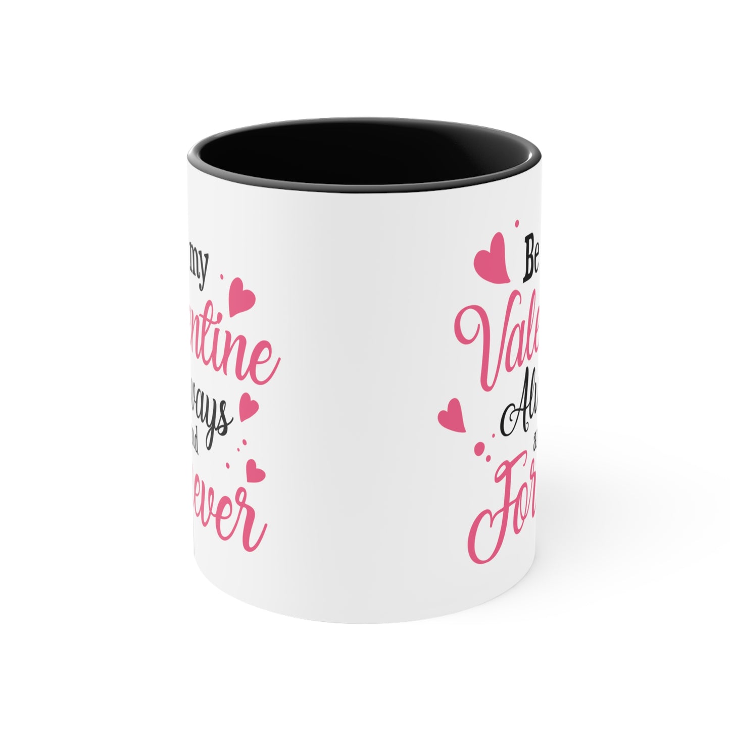 Be My Valentine Always & Forever Accent Coffee Mug, 11oz