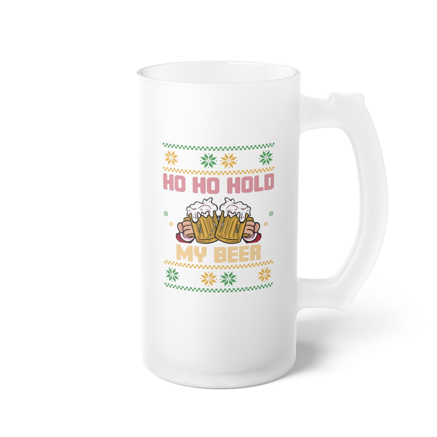 Ho Ho Hold My Beer Frosted Glass Beer Mug