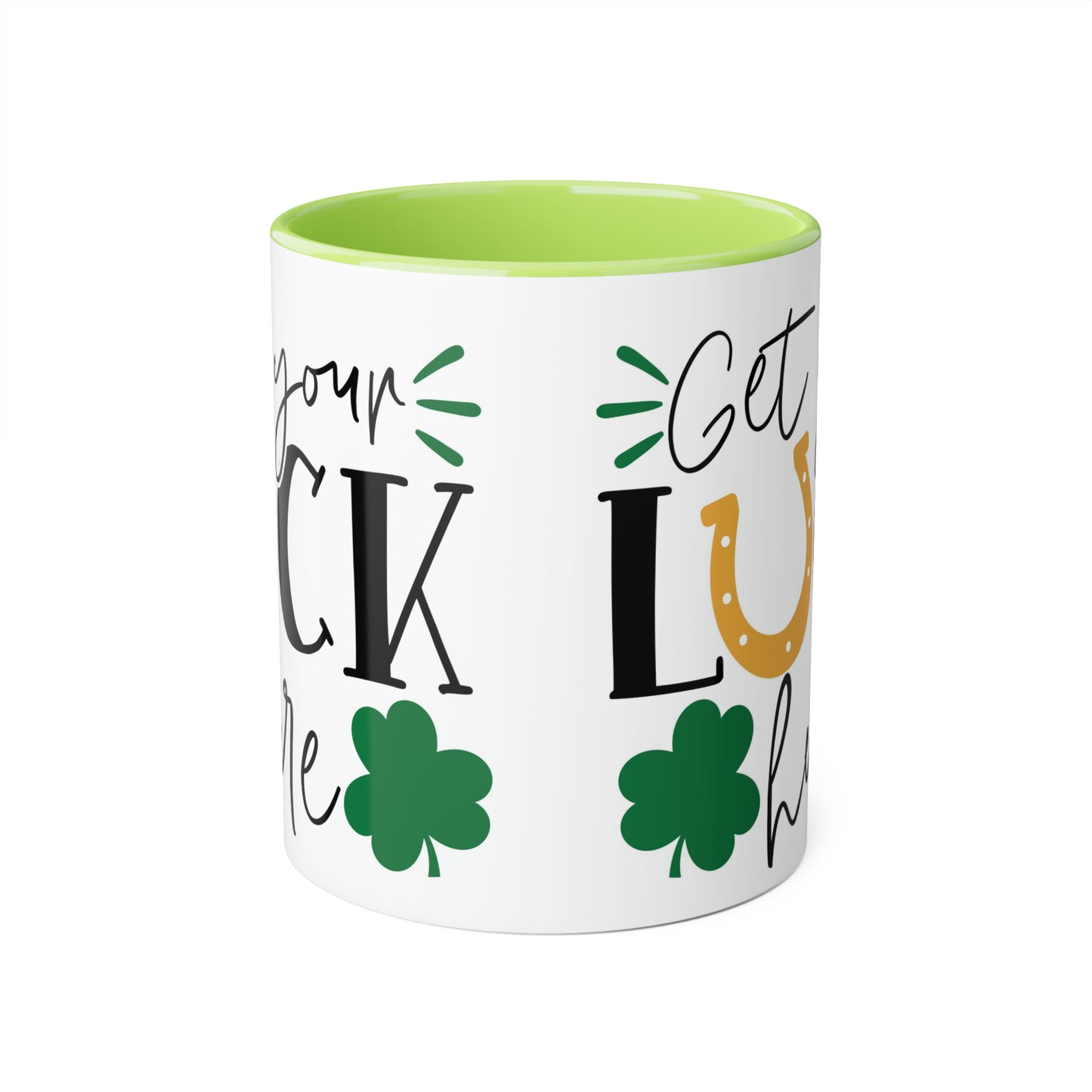 Get Your Luck Here 11oz Mug