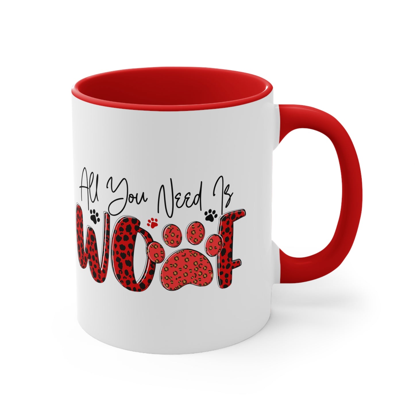 All You Need is Woof Valentines Day Accent Coffee Mug, 11oz