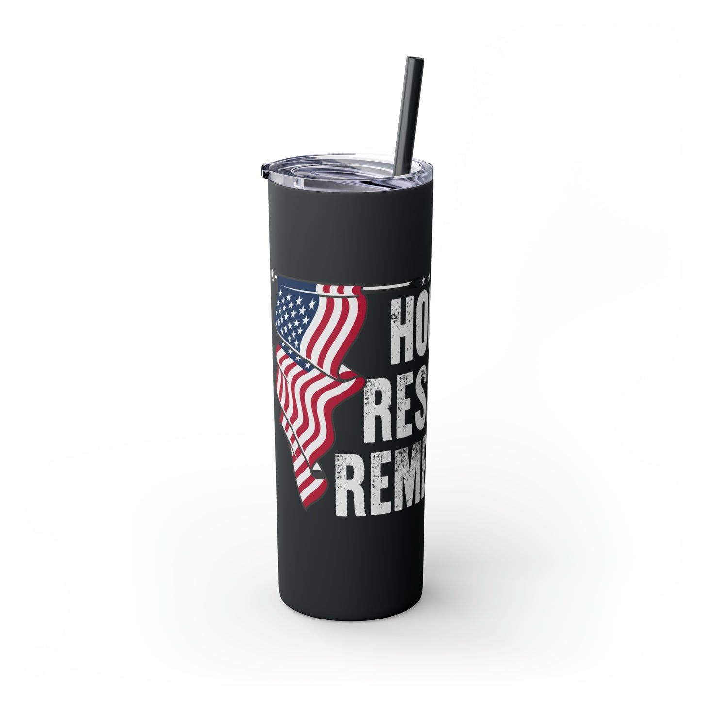 Honour Respect Remember Veterans Day Skinny Tumbler with Straw, 20oz