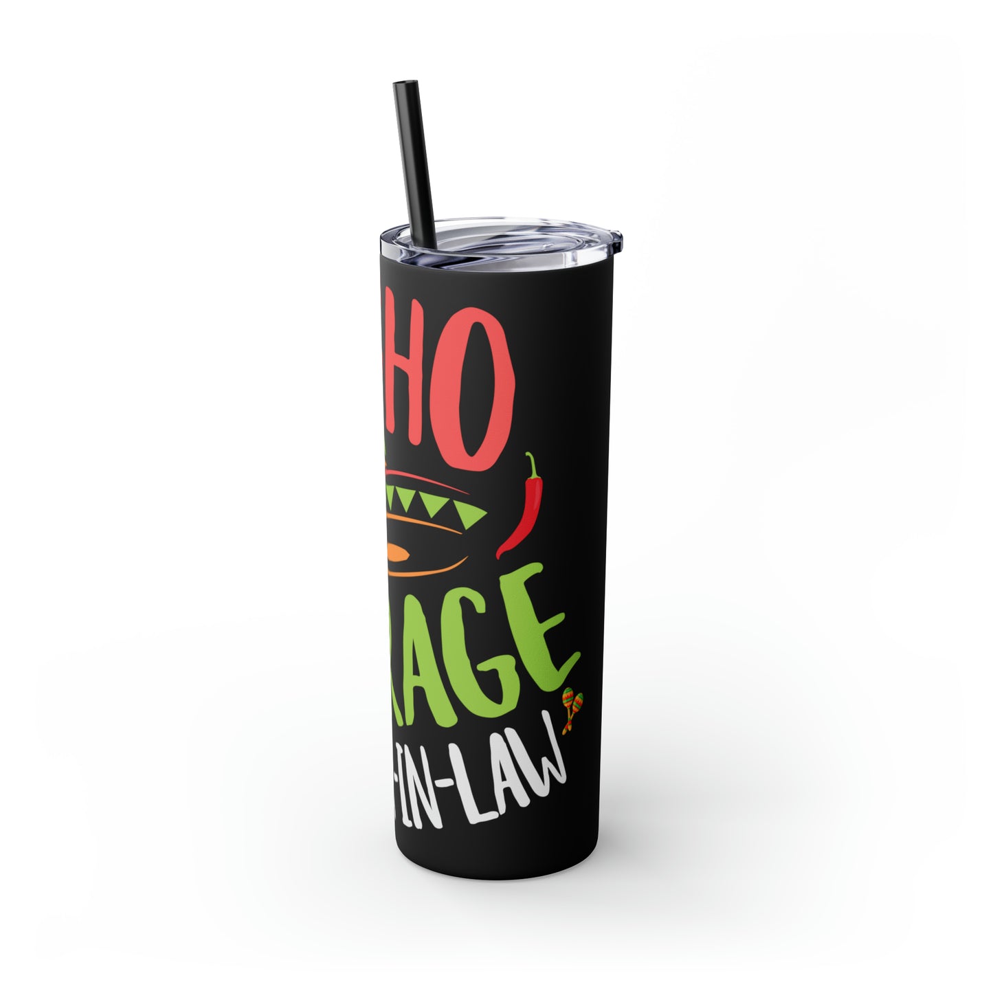 Nacho Average Mother-In-Law Skinny Tumbler with Straw, 20oz