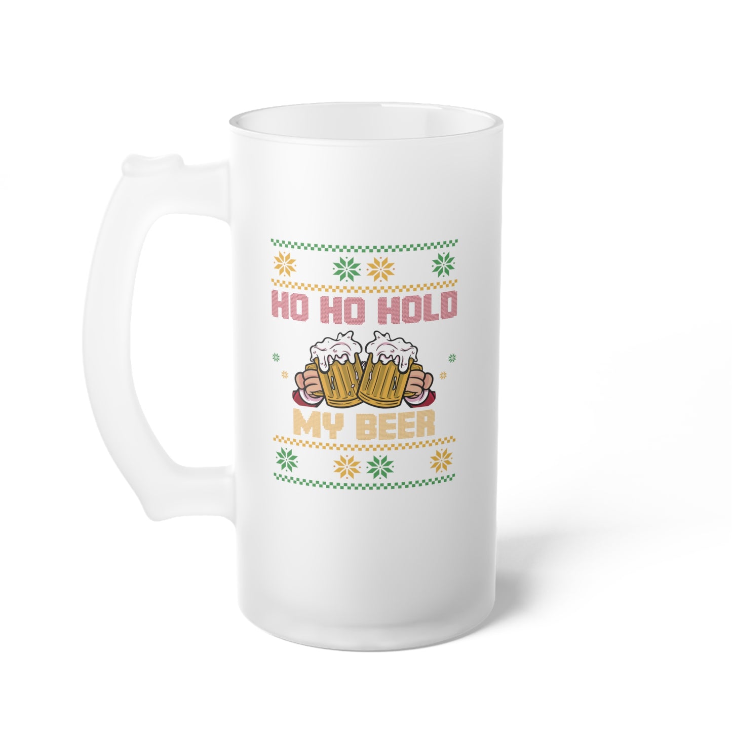 Ho Ho Hold My Beer Frosted Glass Beer Mug