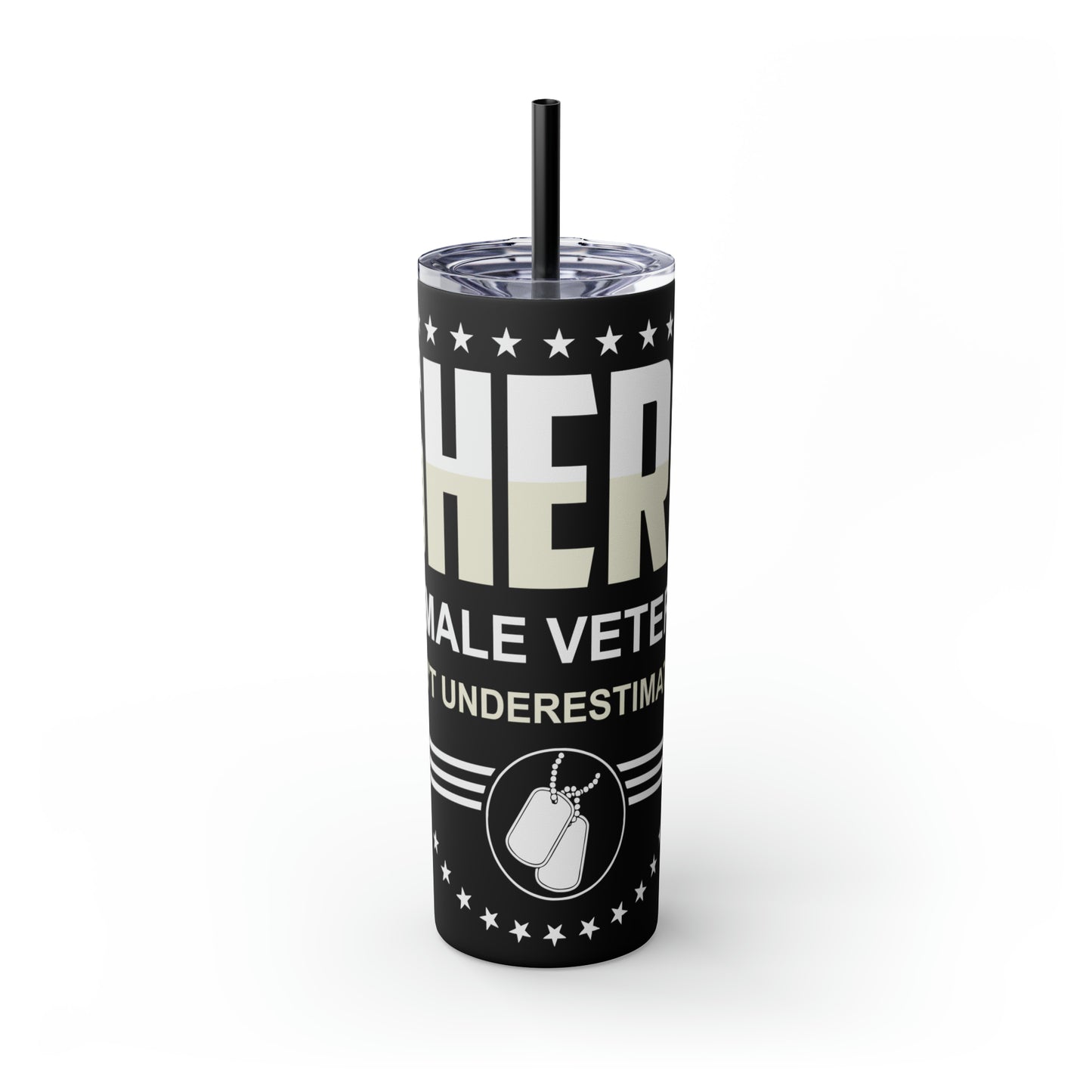 Shero Female Veteran Don't Underestimate Me Skinny Tumbler with Straw, 20oz