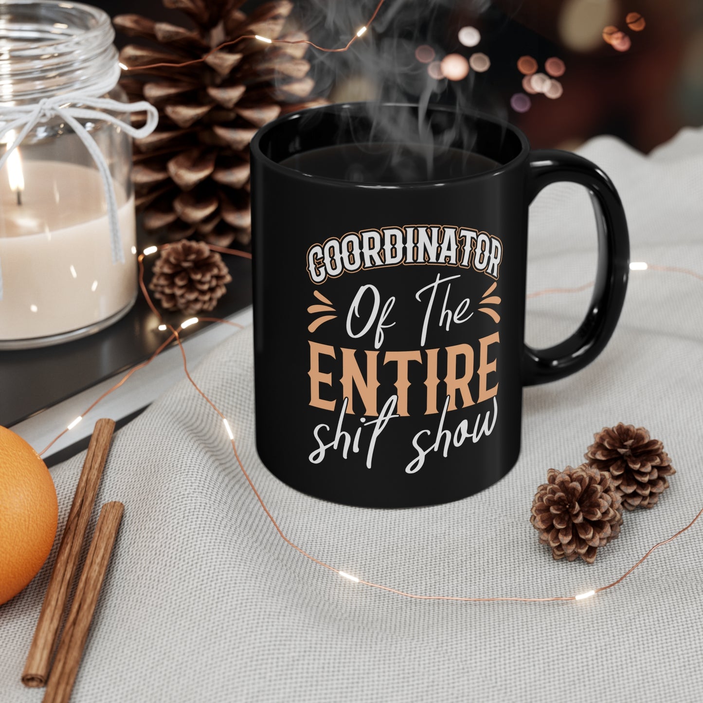 Coordinator of the Entire Shit Show 11oz Black Mug