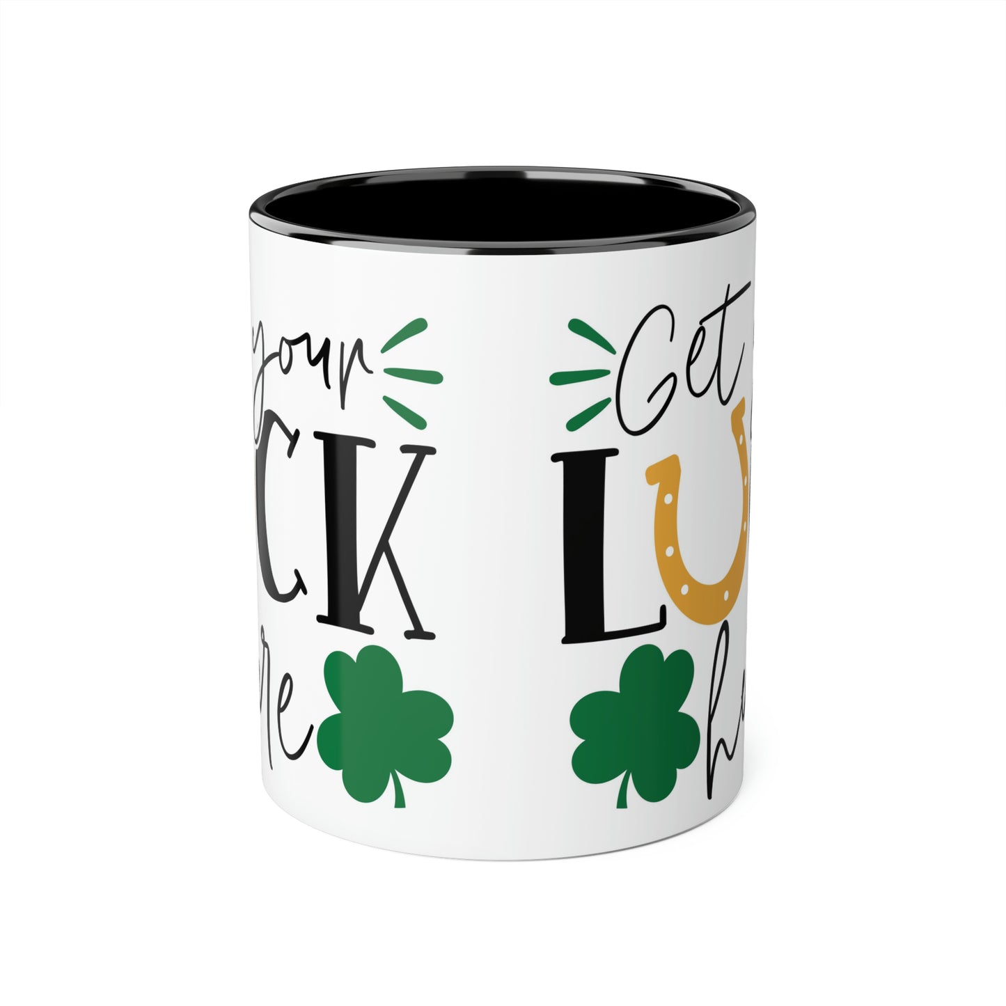 Get Your Luck Here 11oz Mug
