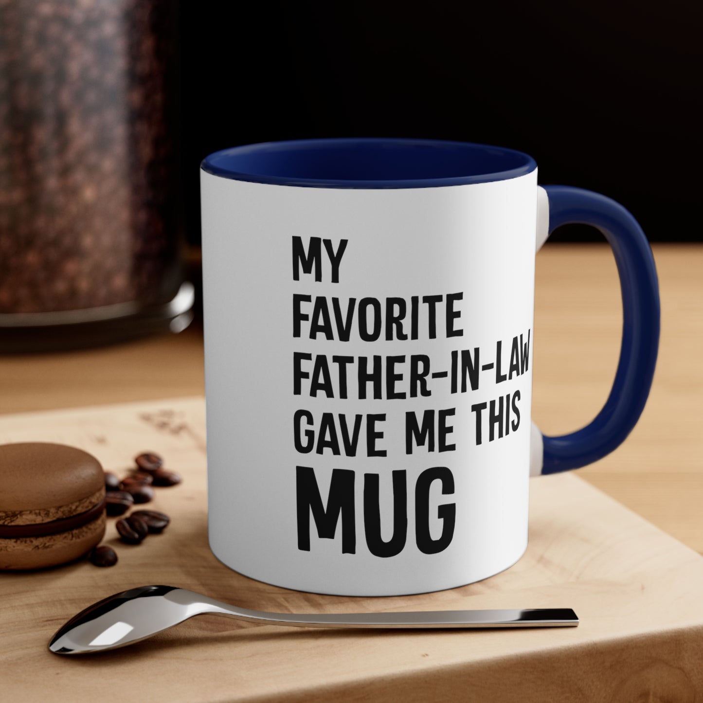 My Favorite Father-In-Law Gave Me This Mug Accent Coffee Mug, 11oz