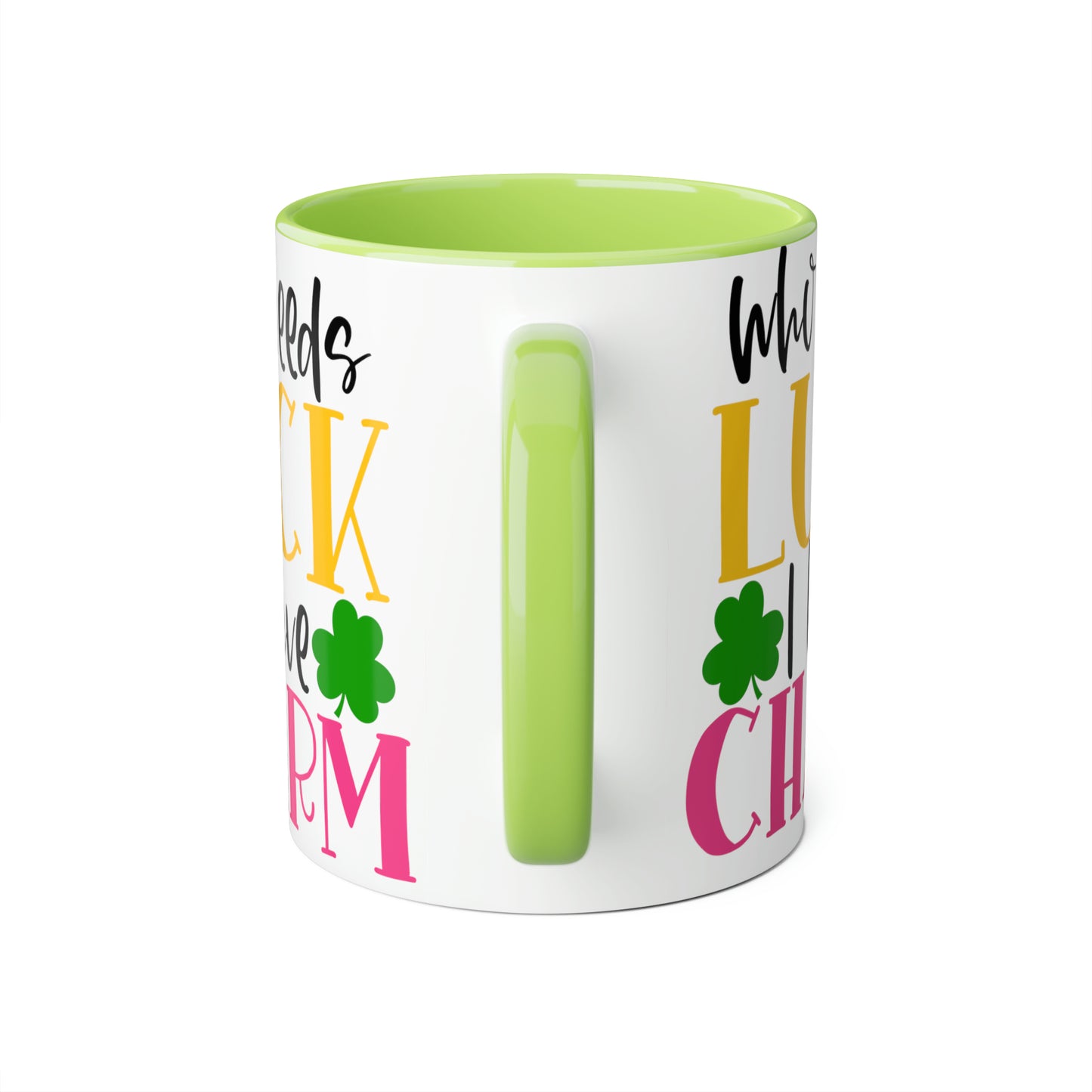 Who Needs Luck I Have Charm 11oz Mug