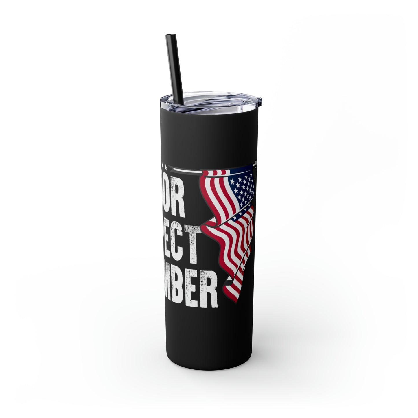 Honour Respect Remember Veterans Day Skinny Tumbler with Straw, 20oz