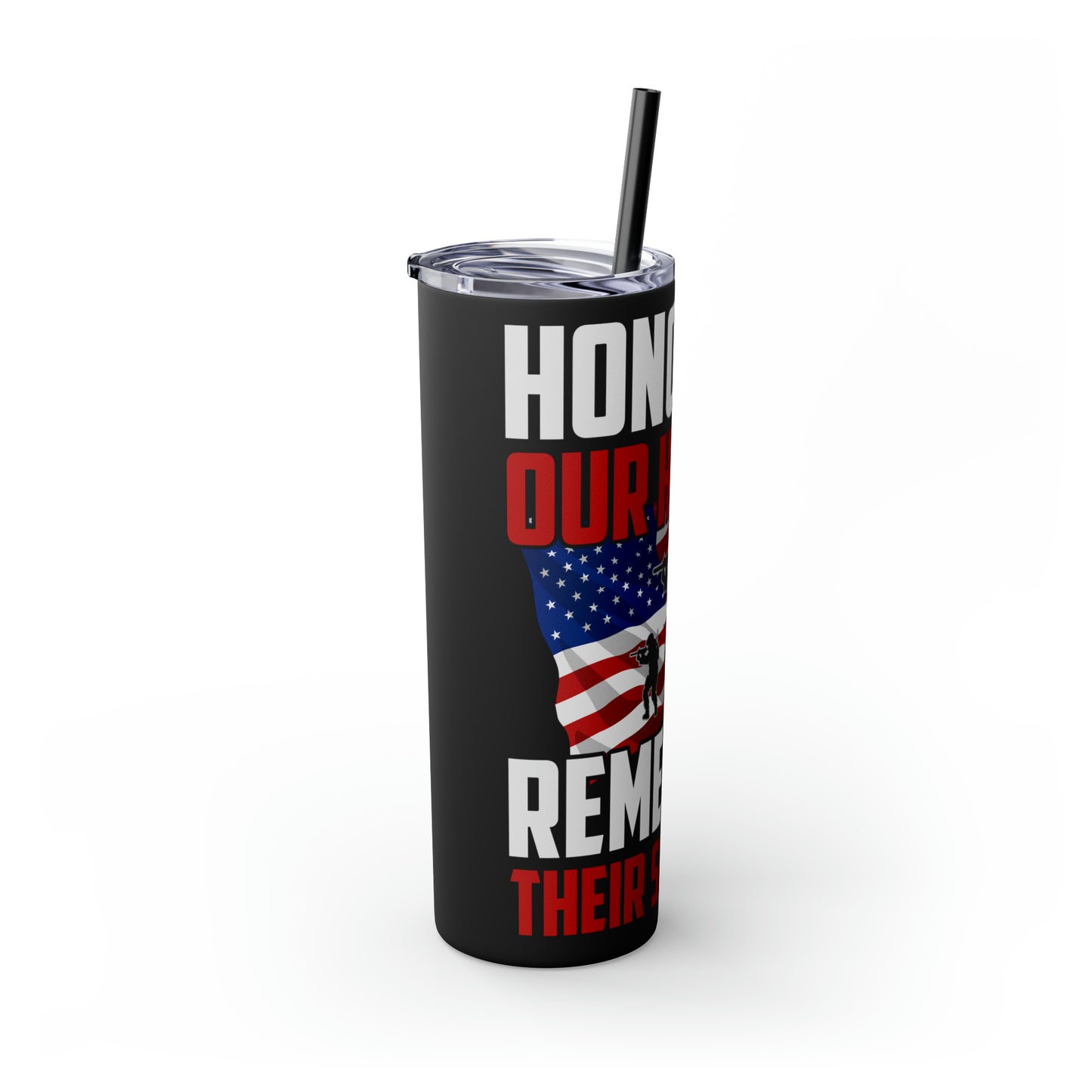 Honoring Our Heroes Remember Their Sacrifice Skinny Tumbler with Straw, 20oz