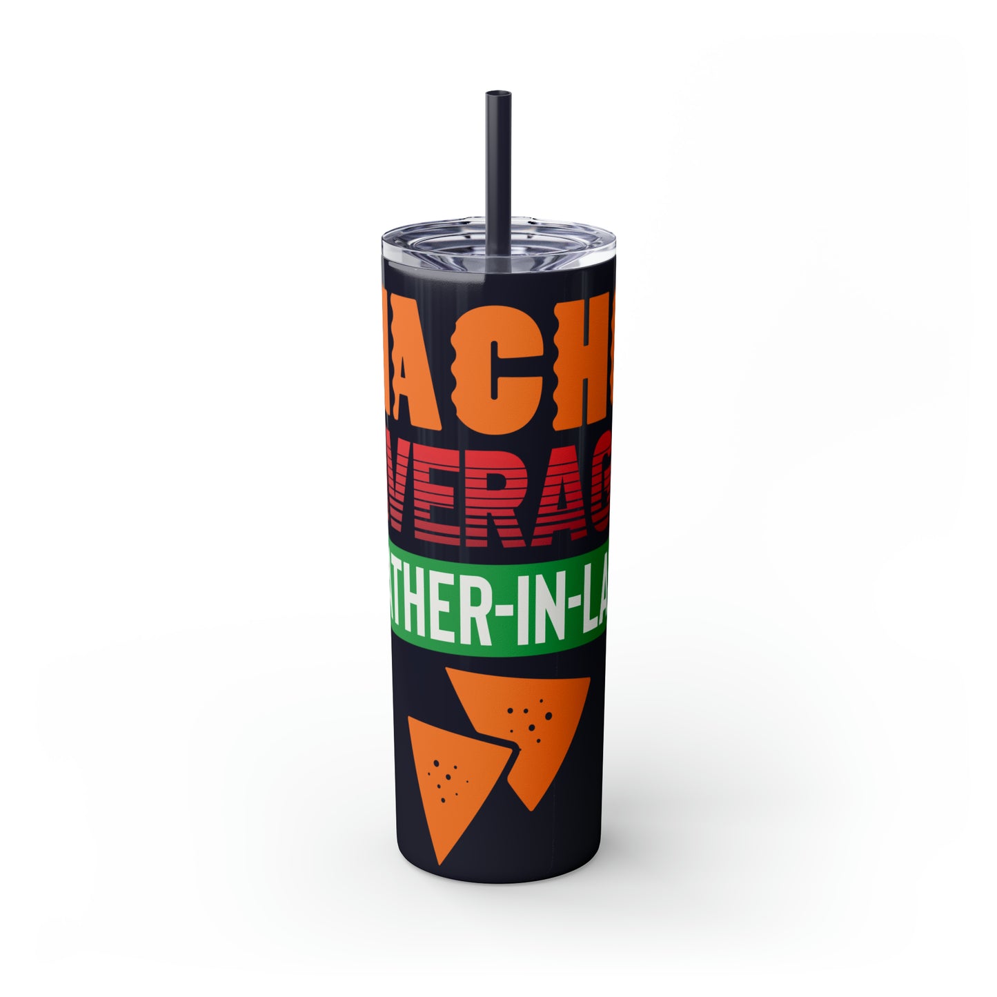 Nacho Average Father-In-Law Skinny Tumbler with Straw, 20oz