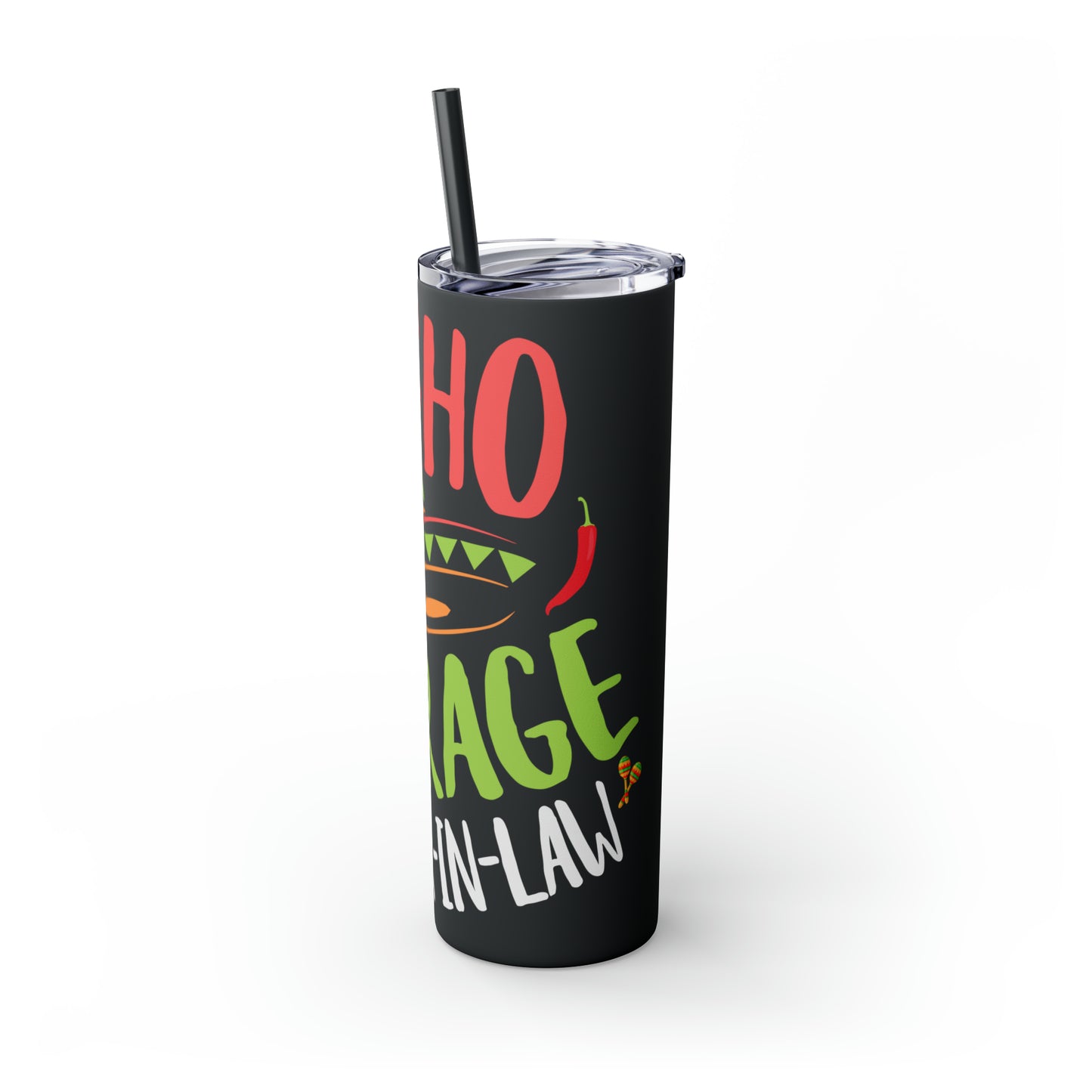 Nacho Average Mother-In-Law Skinny Tumbler with Straw, 20oz