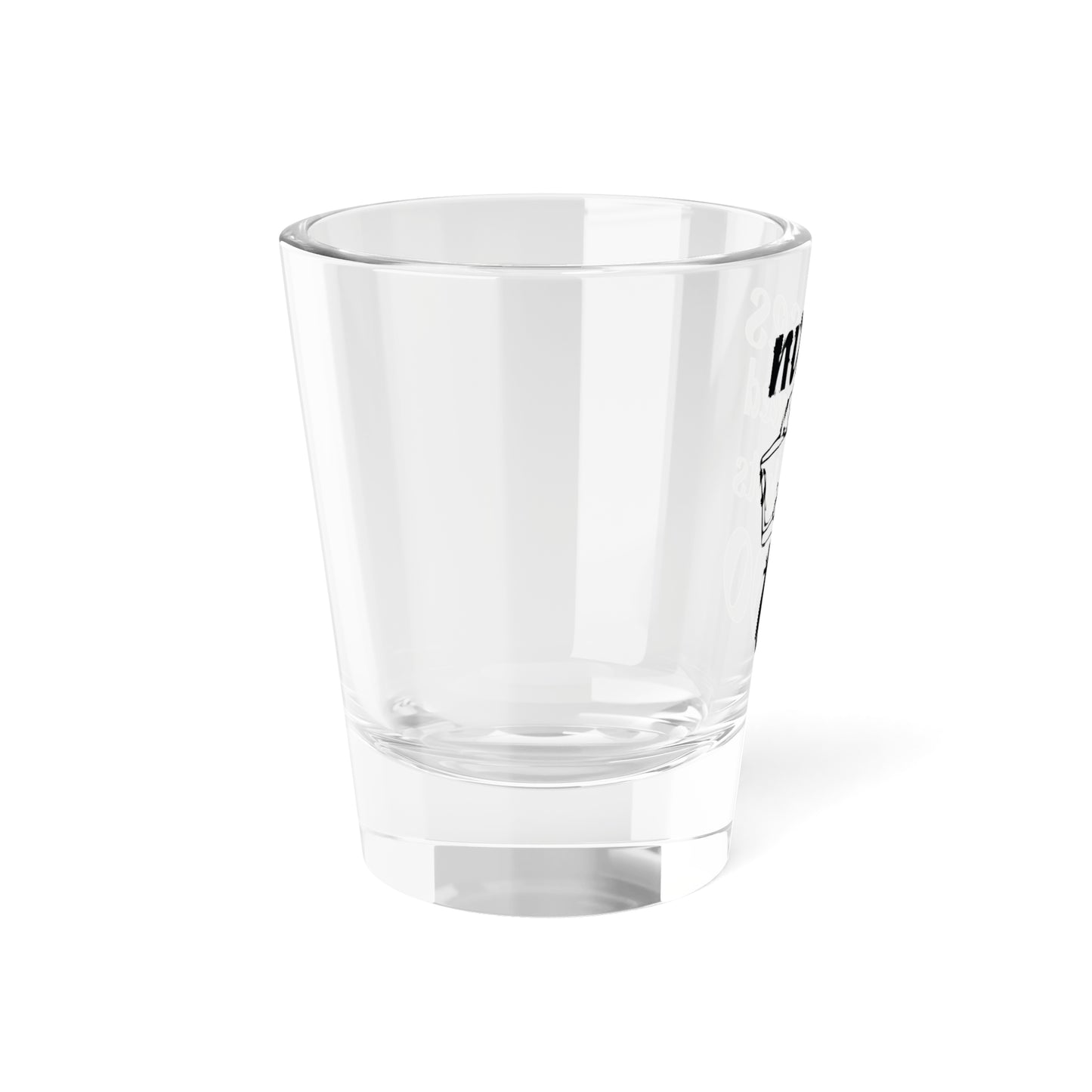 Nurses Need Shots Too Shot Glass 1.5oz