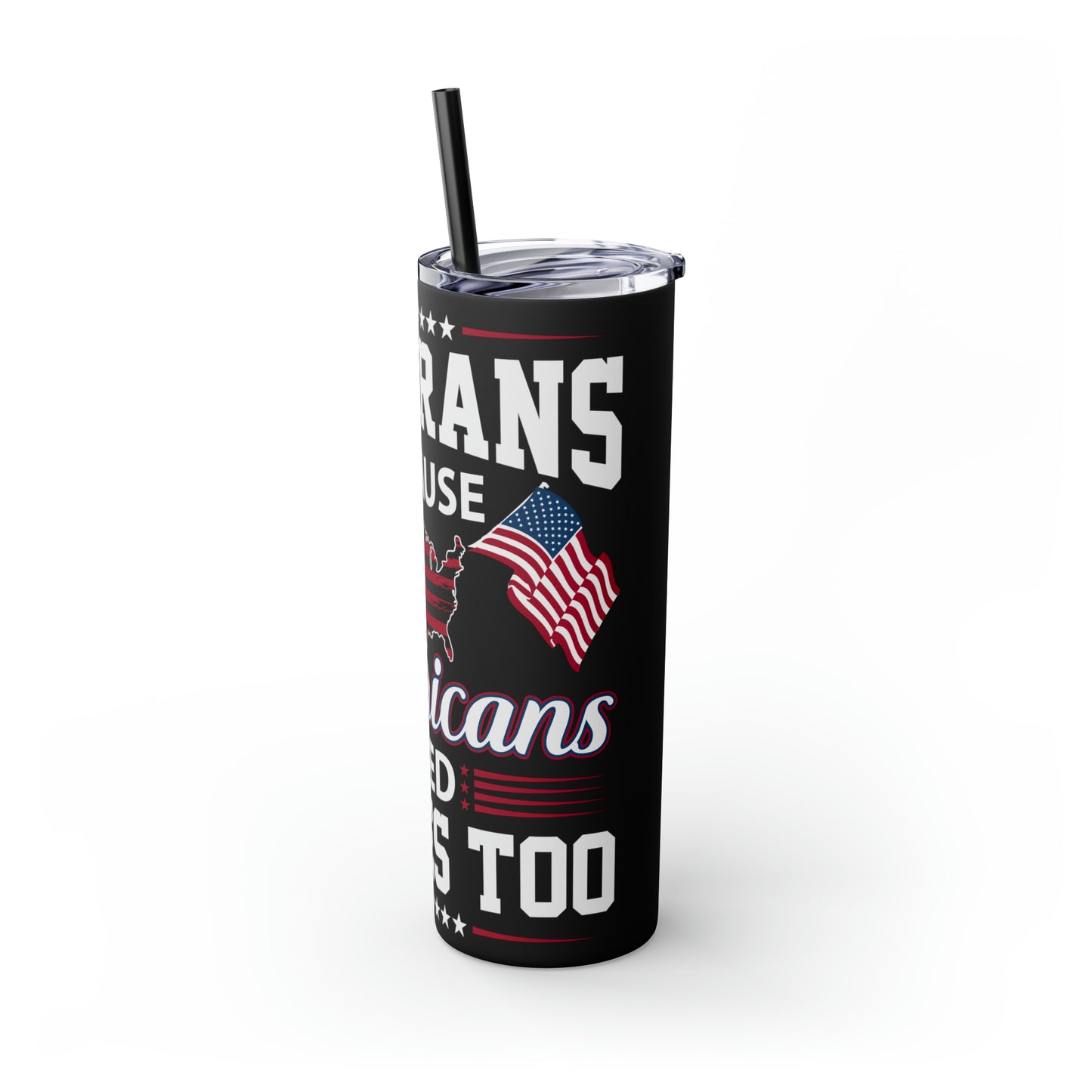 Veterans Because America Needs Heros Too Veterans Day Skinny Tumbler with Straw, 20oz