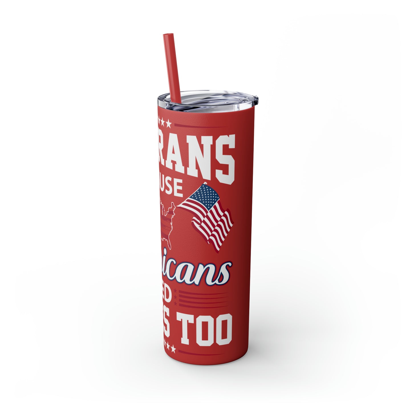Veterans Because America Needs Heros Too Veterans Day Skinny Tumbler with Straw, 20oz