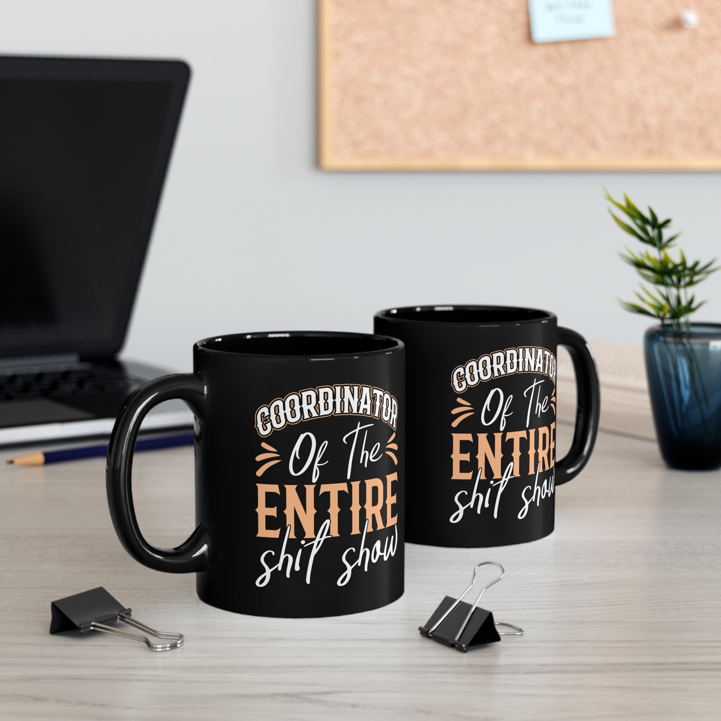Coordinator of the Entire Shit Show 11oz Black Mug