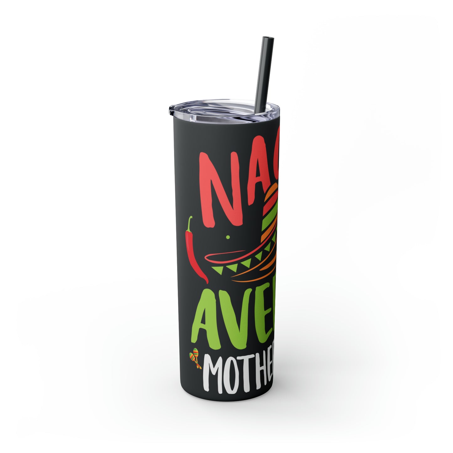Nacho Average Mother-In-Law Skinny Tumbler with Straw, 20oz
